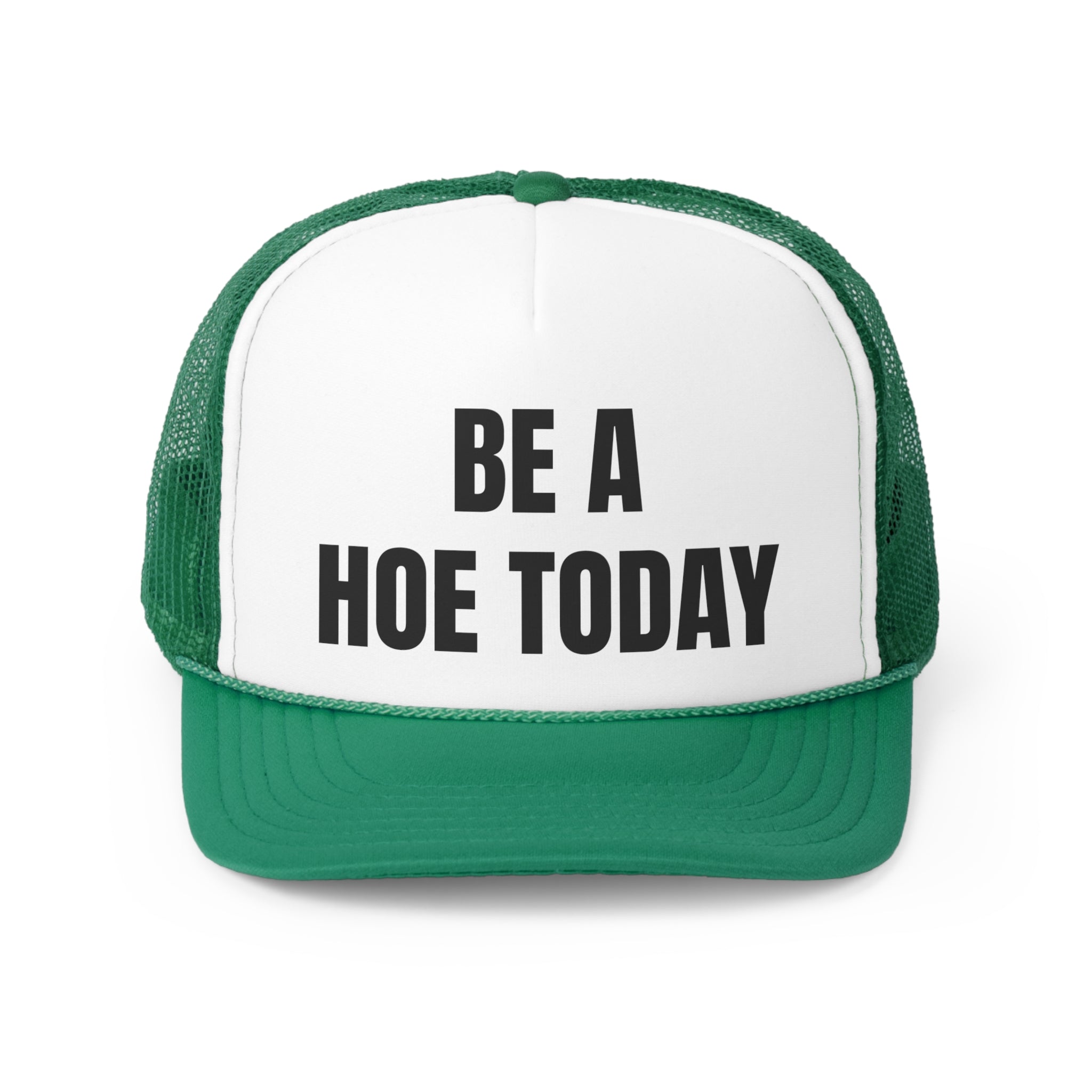 Be A Hoe Today Funny Trucker Hat featuring a bold slogan on a durable polyester front and breathable mesh back.
