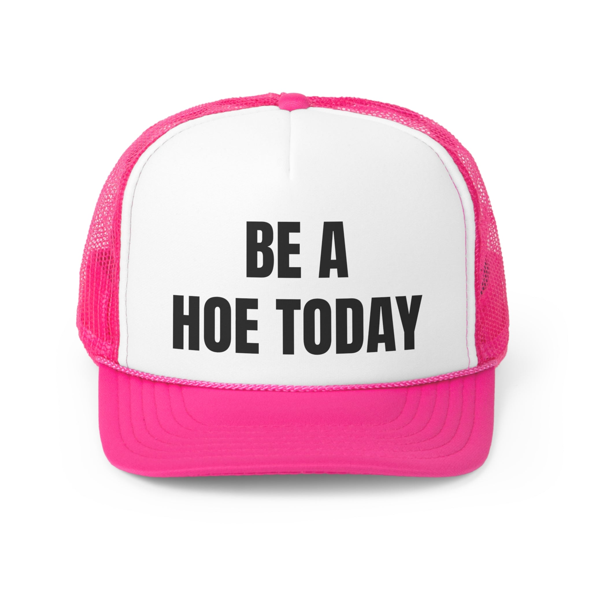 Be A Hoe Today Funny Trucker Hat featuring a bold slogan on a durable polyester front and breathable mesh back.