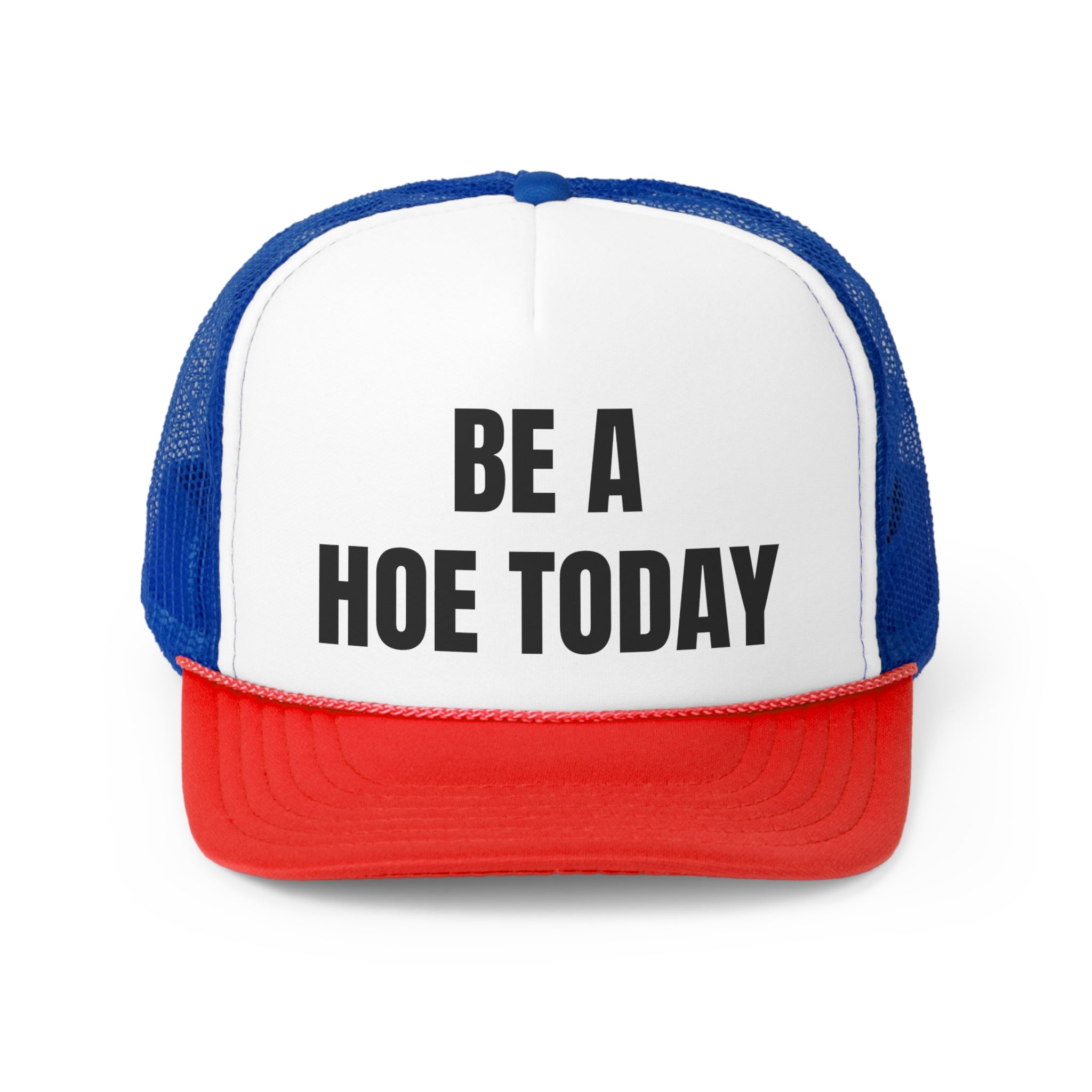 Be A Hoe Today Funny Trucker Hat featuring a bold slogan on a durable polyester front and breathable mesh back.
