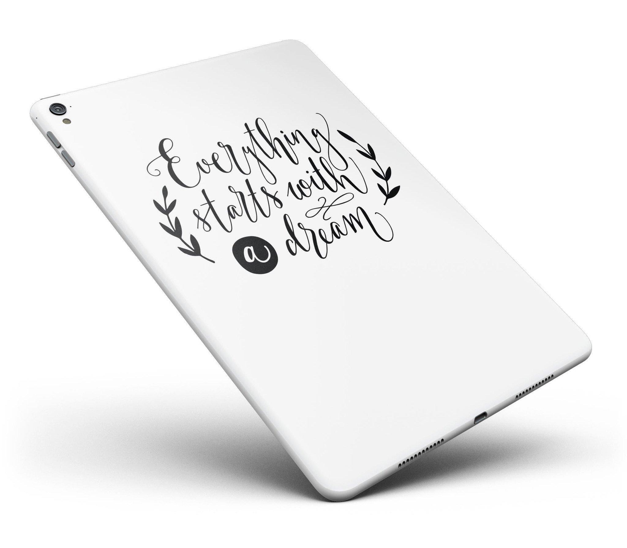 Black Everything Starts with a Dream Full Body Skin for iPad Pro, showcasing a sleek design and premium vinyl material.