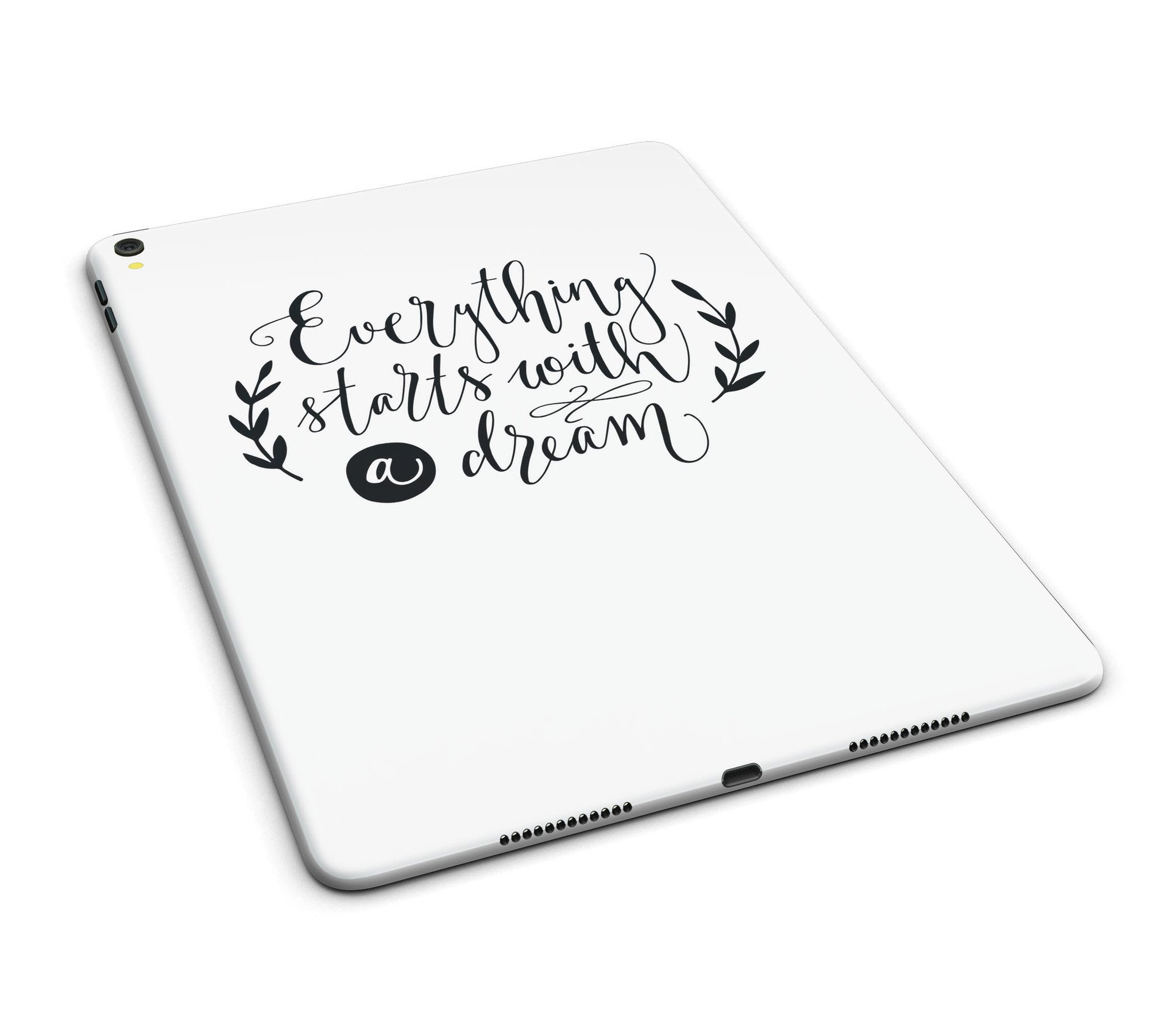 Black Everything Starts with a Dream Full Body Skin for iPad Pro, showcasing a sleek design and premium vinyl material.