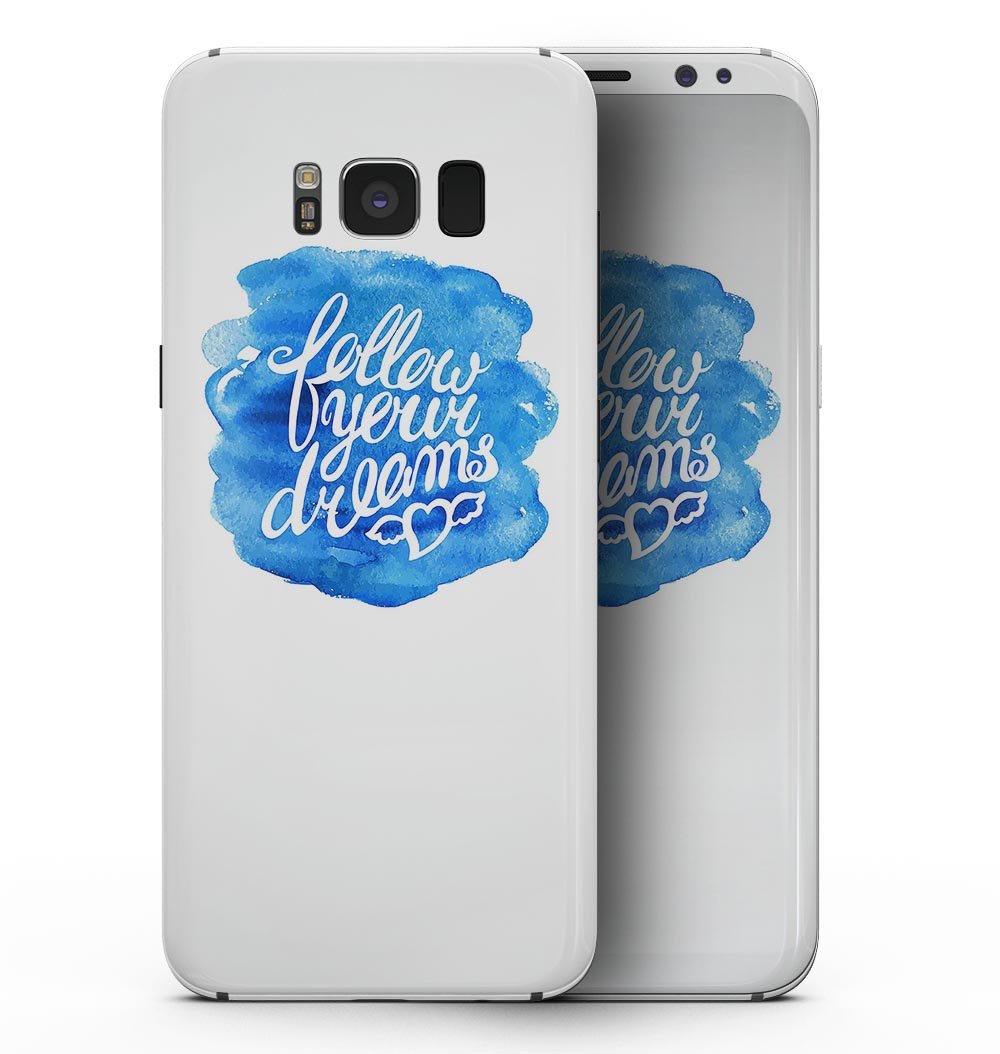 Samsung Galaxy S8 with Blue WaterColor Follow Your Dreams full-body skin, showcasing vibrant watercolor design and sleek finish.