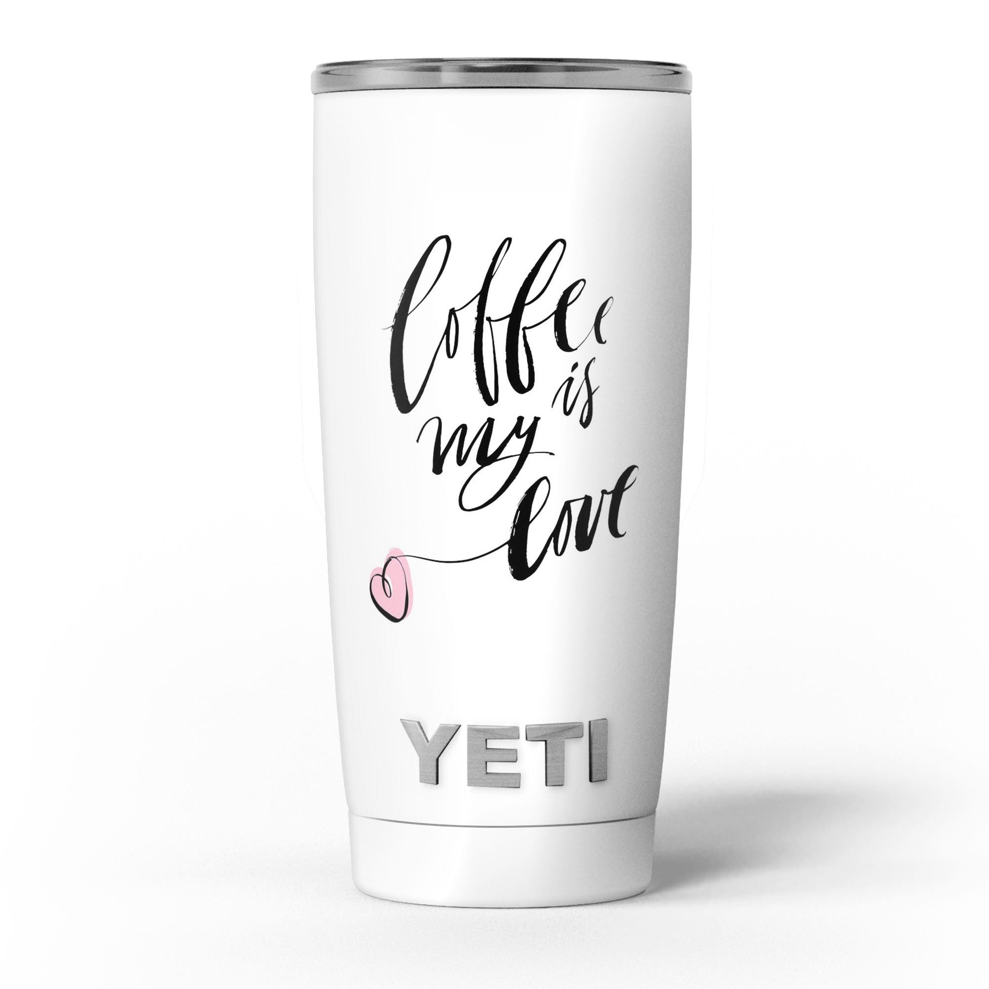 Coffee is My Love skin decal vinyl wrap kit for Yeti Coolers, showcasing a stylish coffee-themed design for personalization and protection.