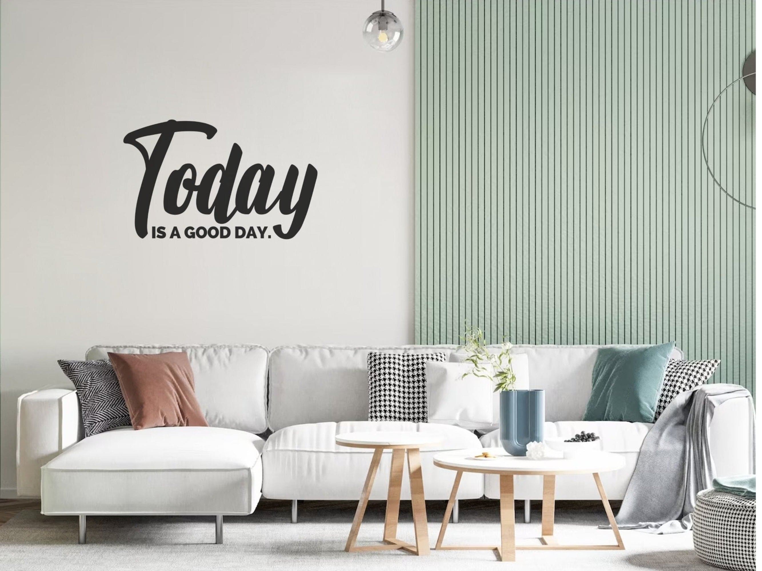 Today is a Good Day removable vinyl wall decal displayed on a smooth wall, showcasing its vibrant design and easy peel-and-stick feature.