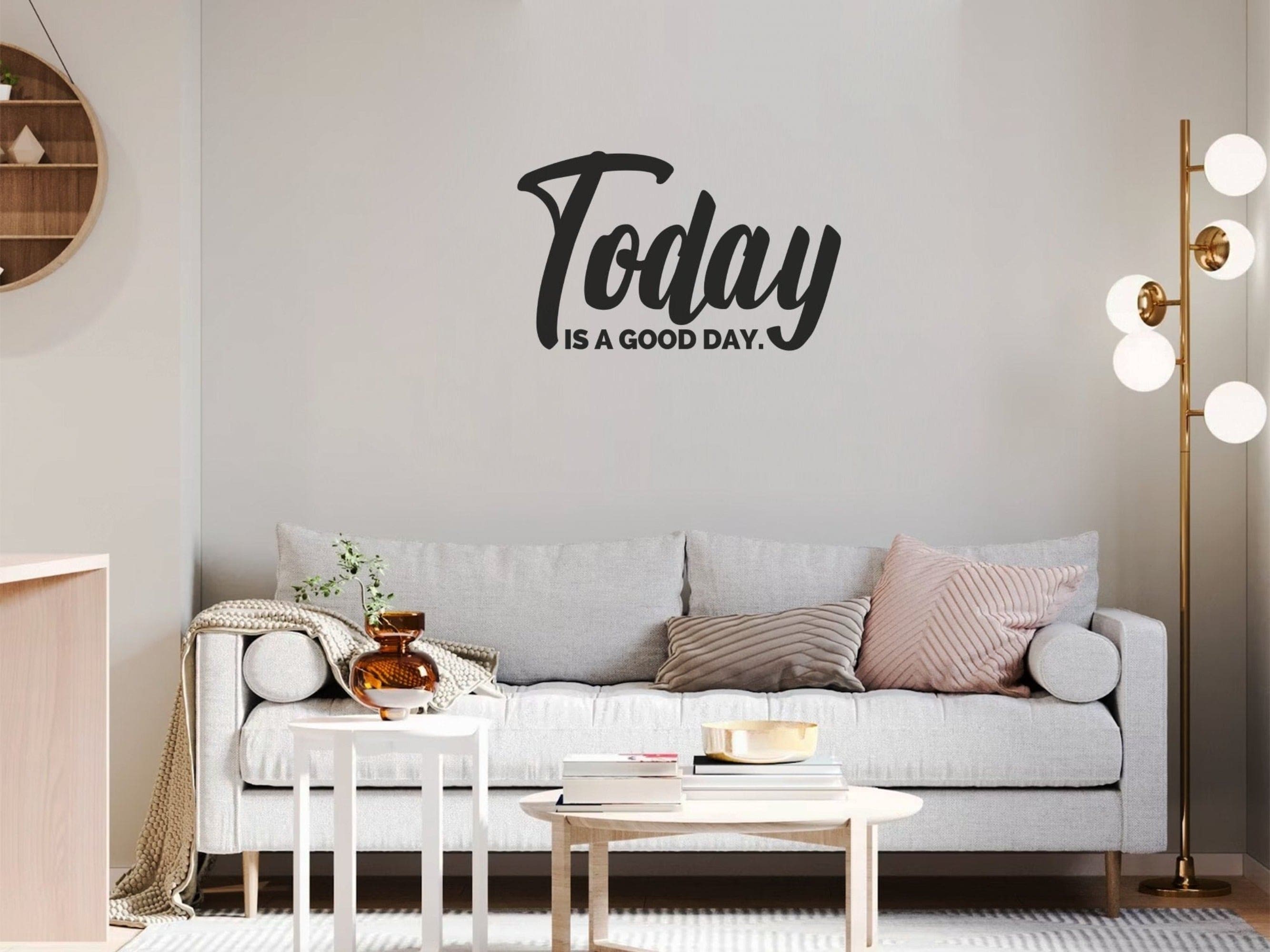 Today is a Good Day removable vinyl wall decal displayed on a smooth wall, showcasing its vibrant design and easy peel-and-stick feature.