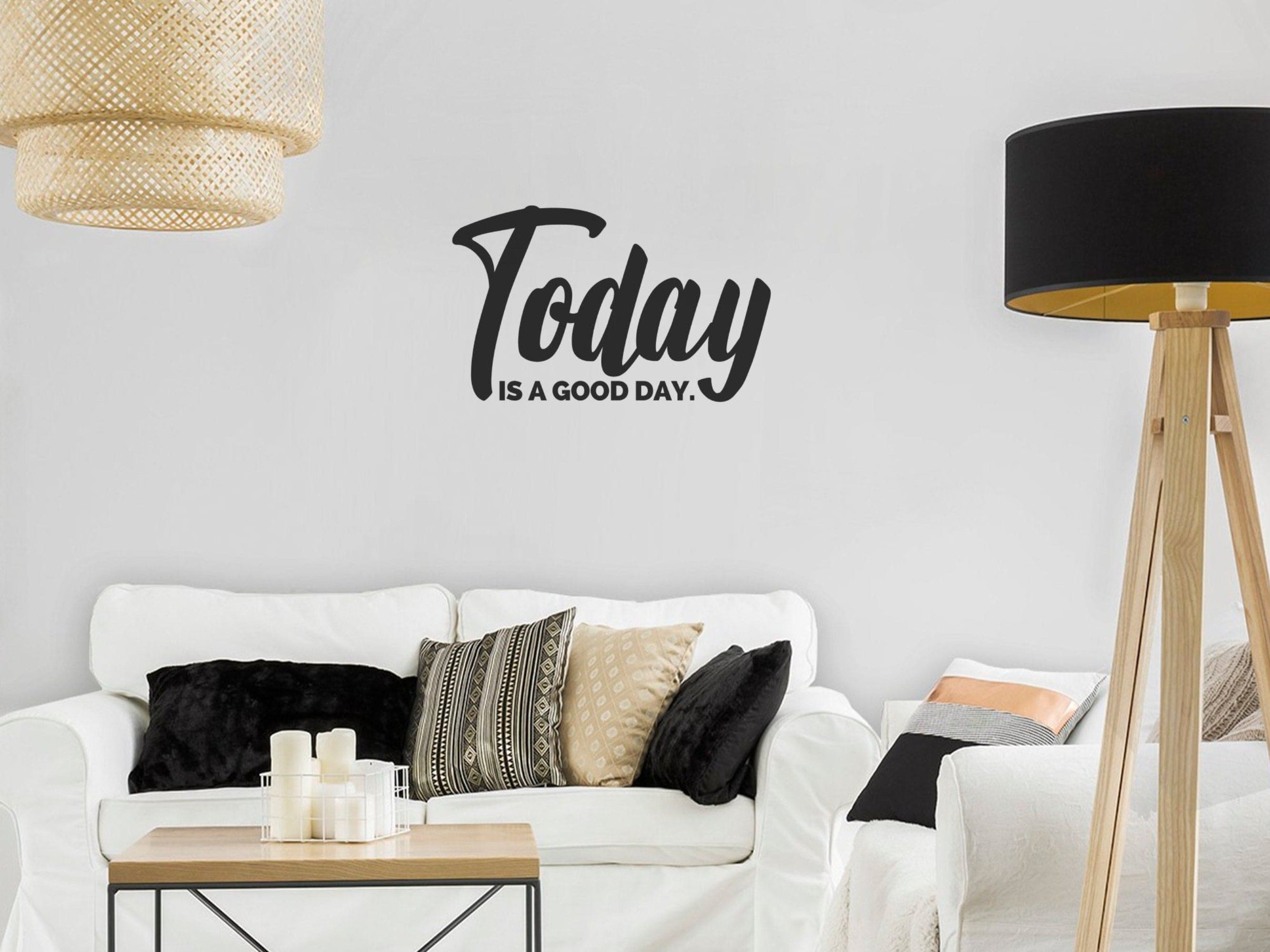 Today is a Good Day removable vinyl wall decal displayed on a smooth wall, showcasing its vibrant design and easy peel-and-stick feature.