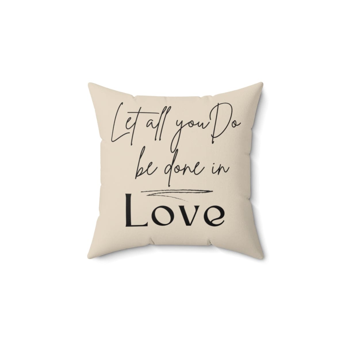 Decorative throw pillow cover with the quote 'Let All You Do Be Done in Love', showcasing a stylish design suitable for various home decor styles.