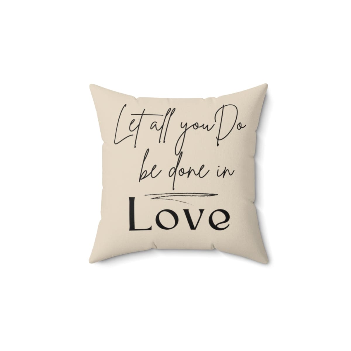 Decorative throw pillow cover with the quote 'Let All You Do Be Done in Love', showcasing a stylish design suitable for various home decor styles.