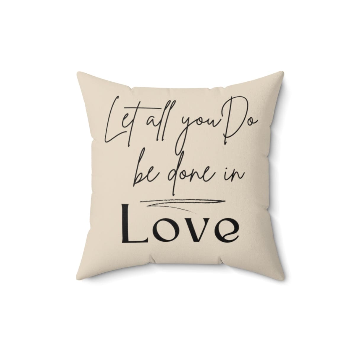 Decorative throw pillow cover with the quote 'Let All You Do Be Done in Love', showcasing a stylish design suitable for various home decor styles.