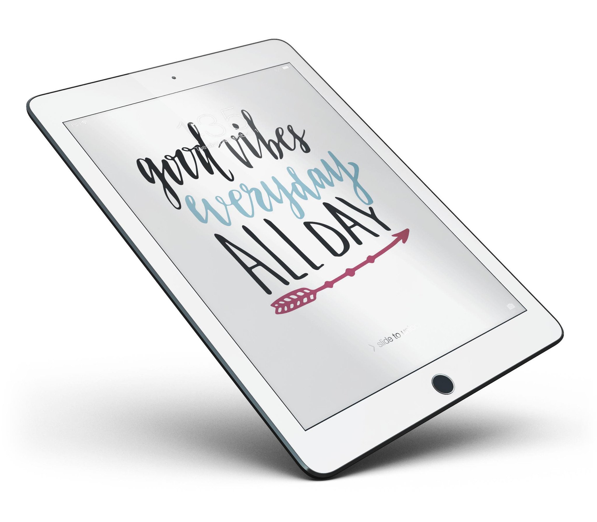 Good Vibes Everyday ALL DAY Full Body Skin for iPad Pro, showcasing its stylish design and premium vinyl material.