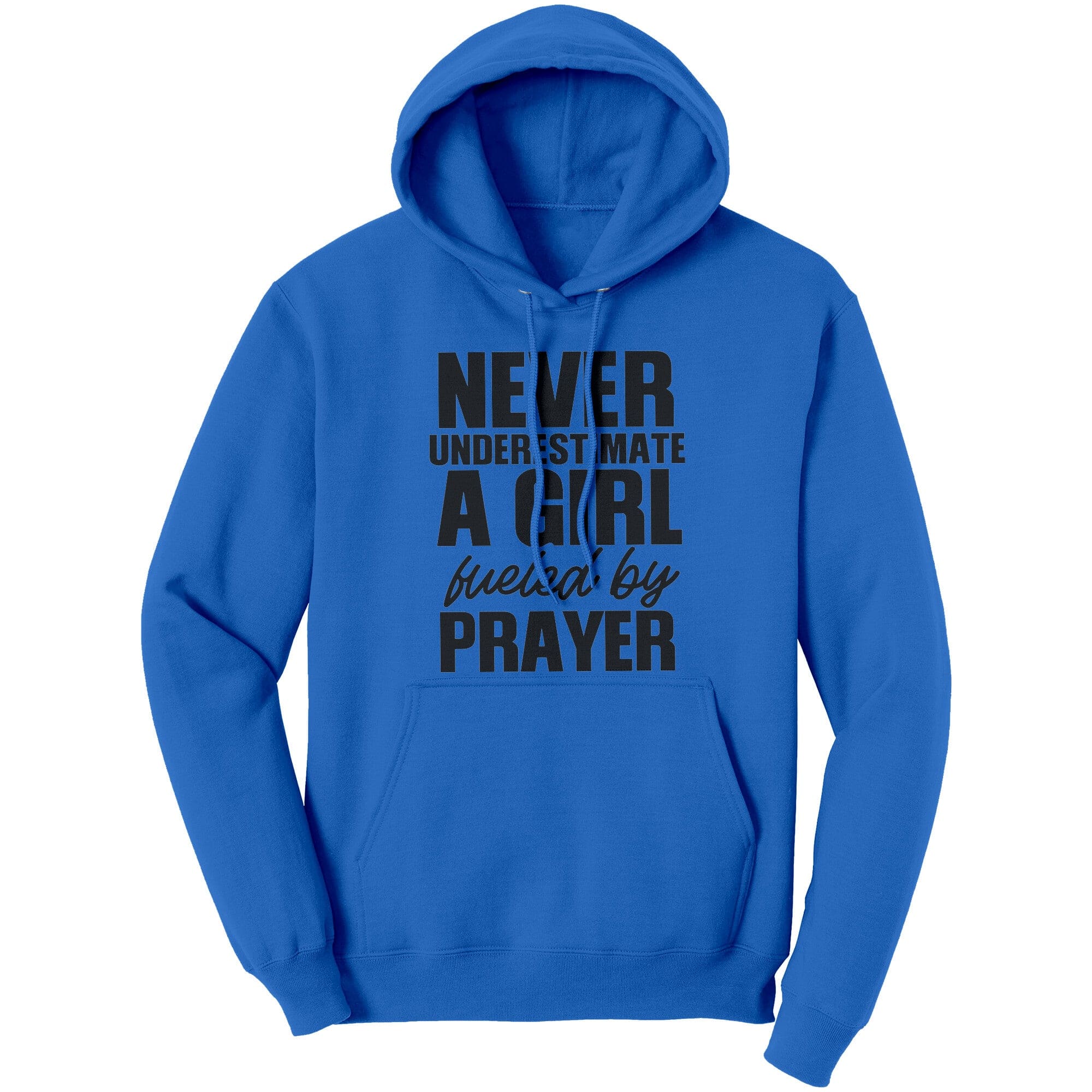 A cozy graphic hoodie sweatshirt featuring the phrase 'Never Underestimate a Girl Fueled by Prayer' in bold lettering.