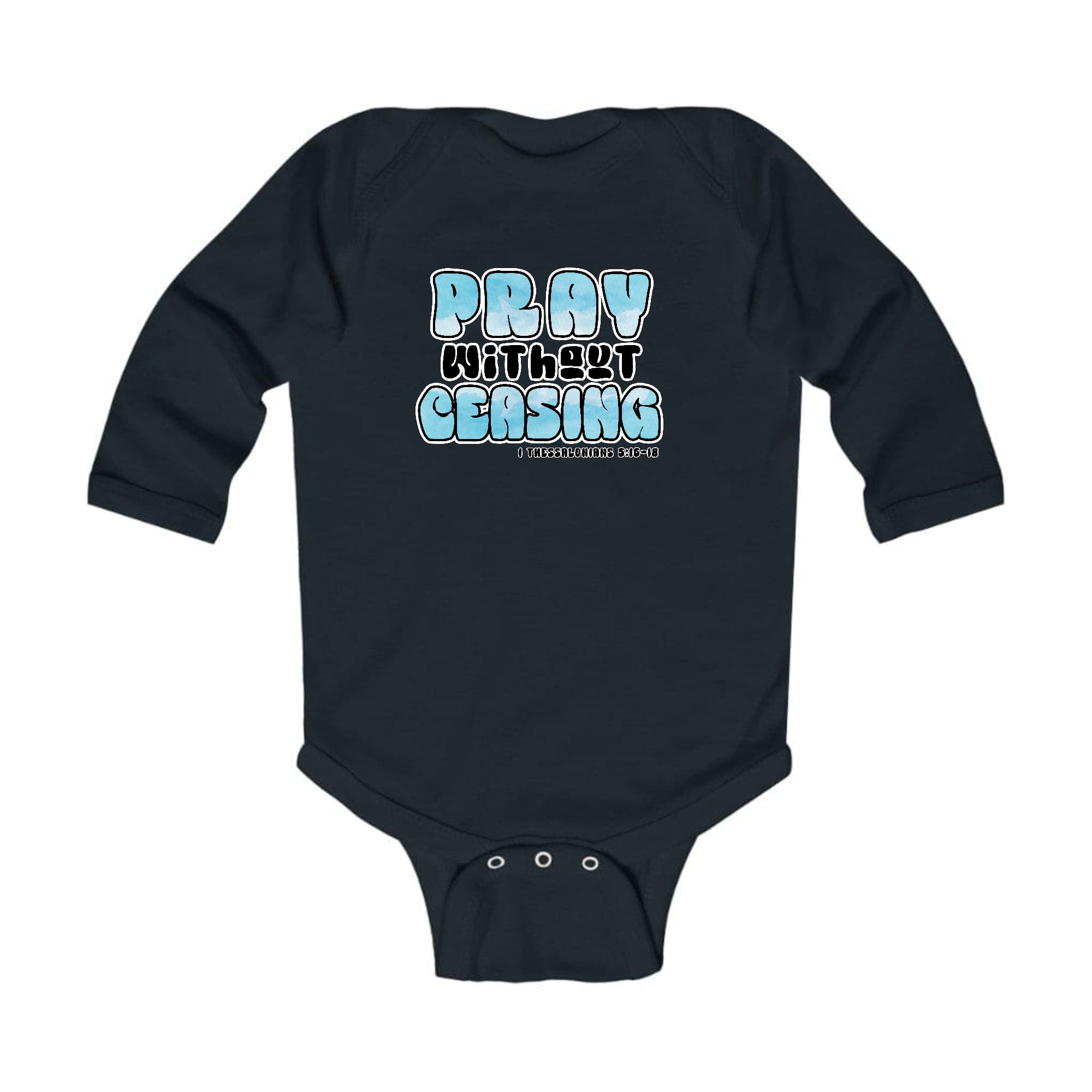 Infant Long Sleeve Graphic T-shirt featuring 'Pray Without Ceasing' design, soft cotton fabric, and lap shoulder style for easy dressing.