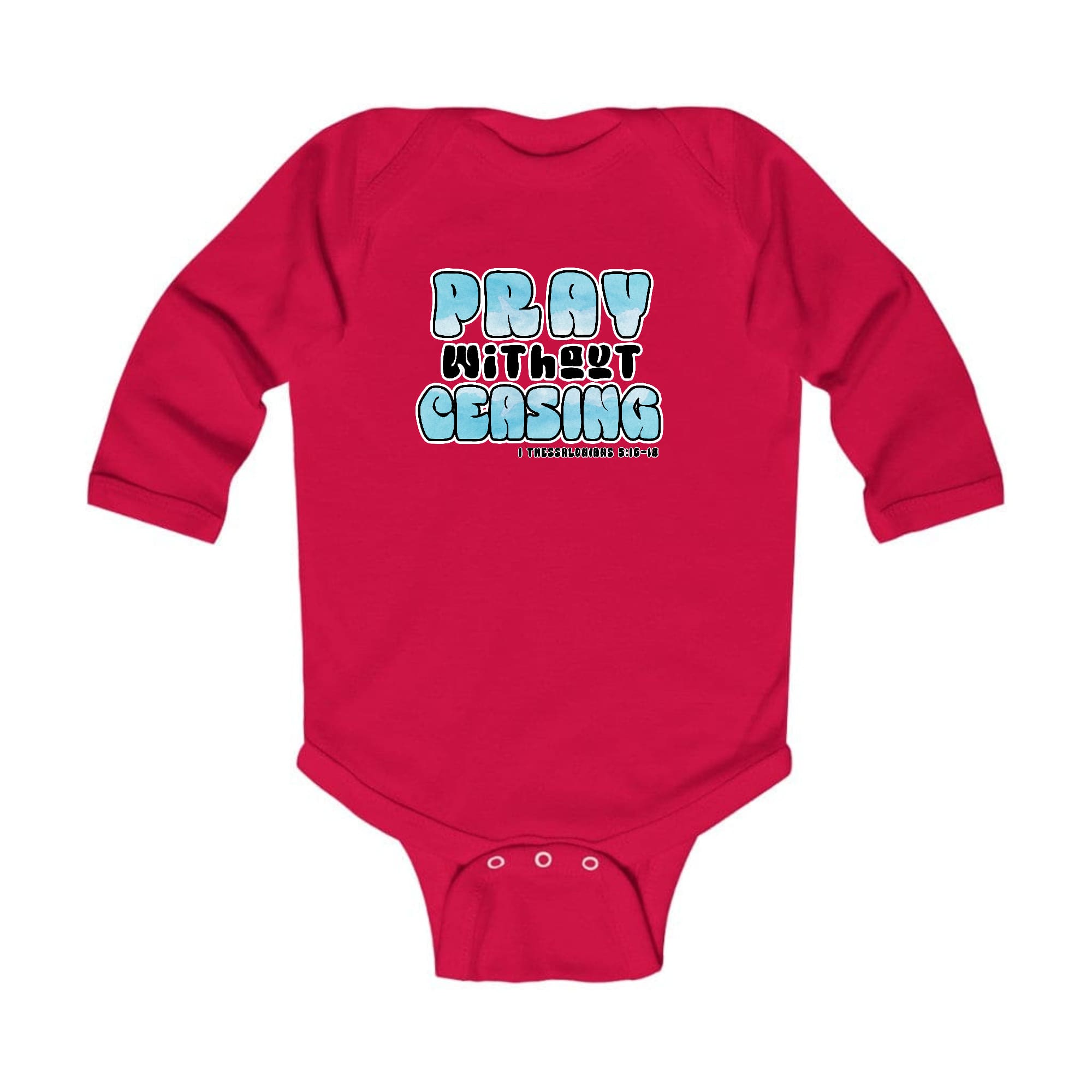Infant Long Sleeve Graphic T-shirt featuring 'Pray Without Ceasing' design, soft cotton fabric, and lap shoulder style for easy dressing.