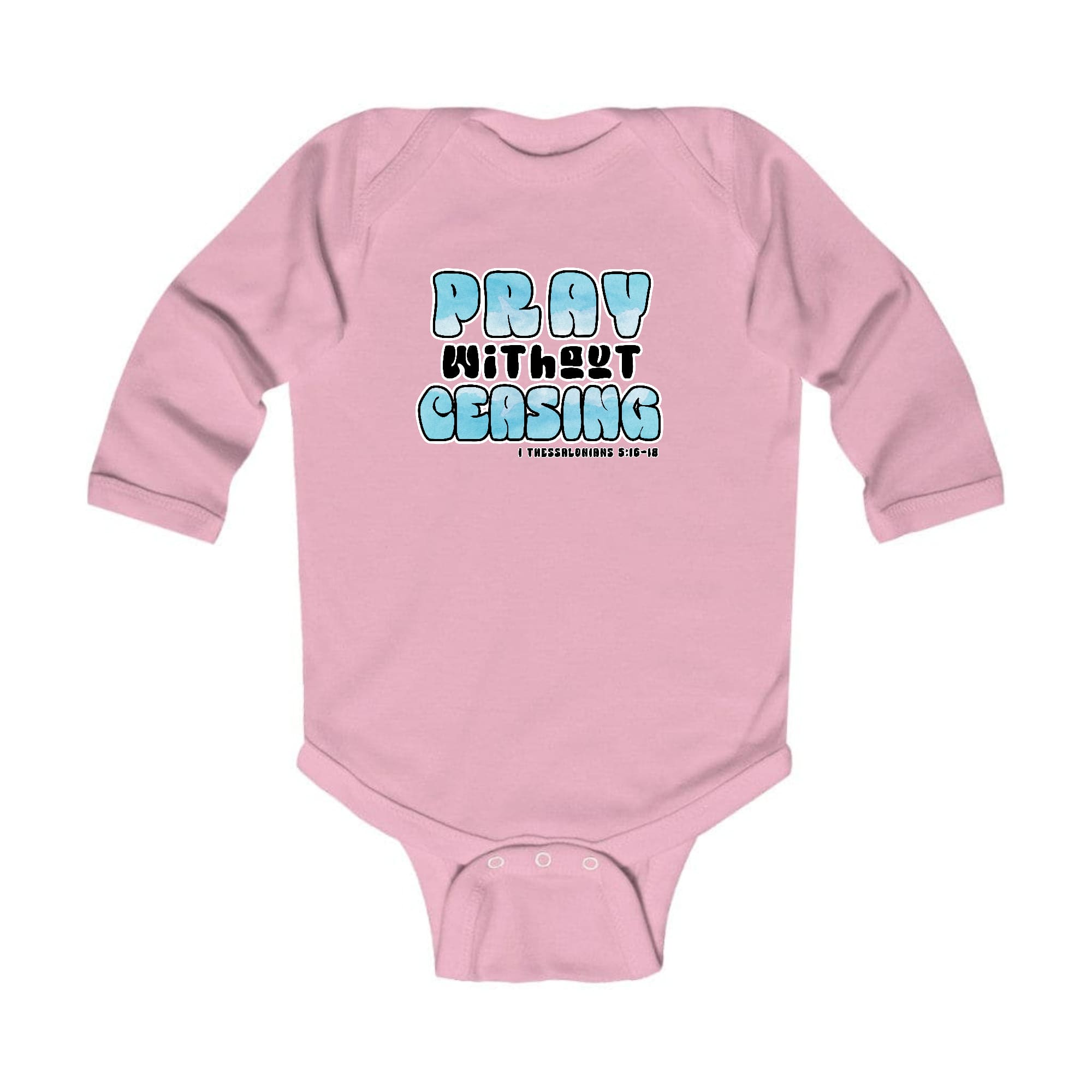 Infant Long Sleeve Graphic T-shirt featuring 'Pray Without Ceasing' design, soft cotton fabric, and lap shoulder style for easy dressing.