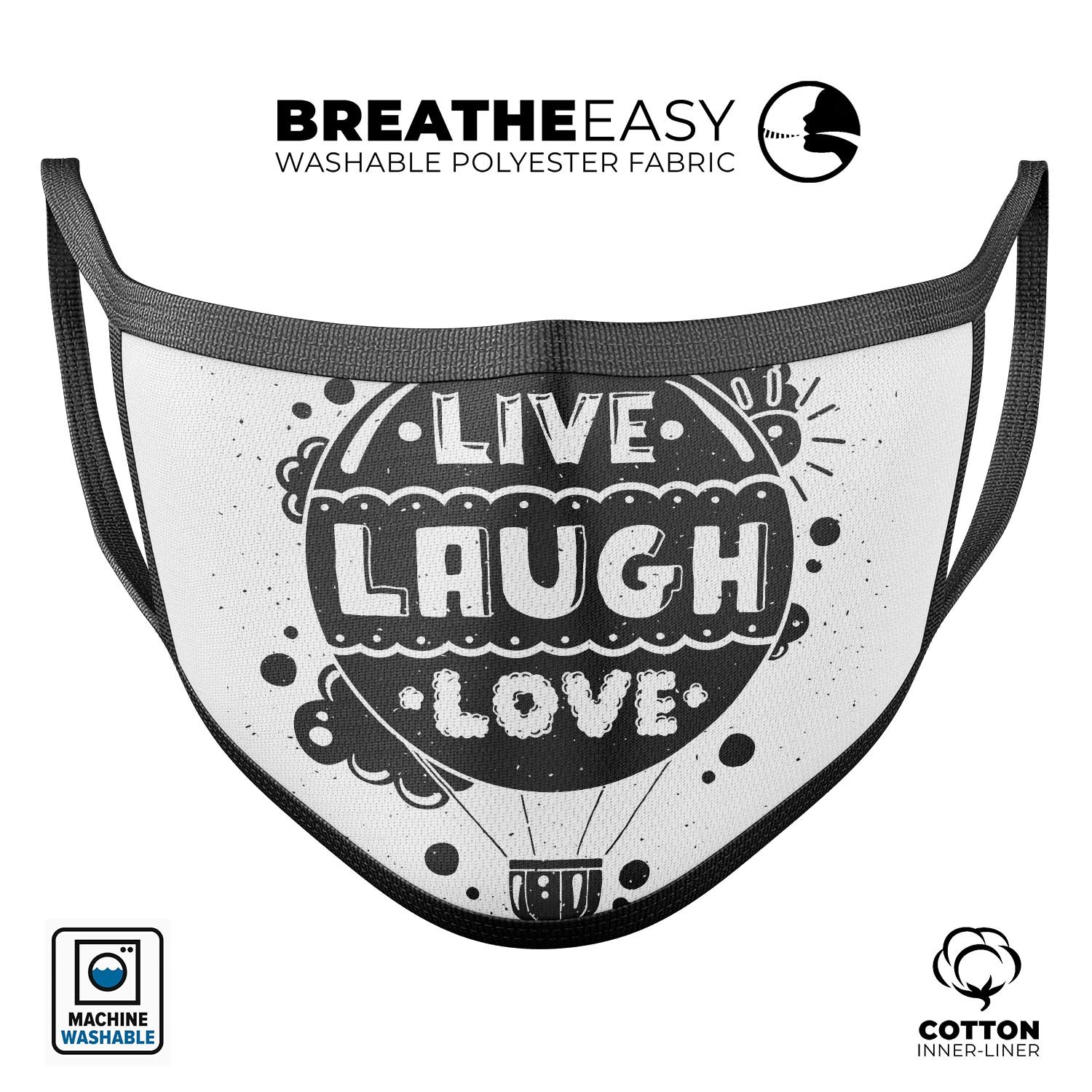 Live Laugh Love mouth cover, unisex anti-dust cotton mask, adjustable ear-loops, made in the USA.