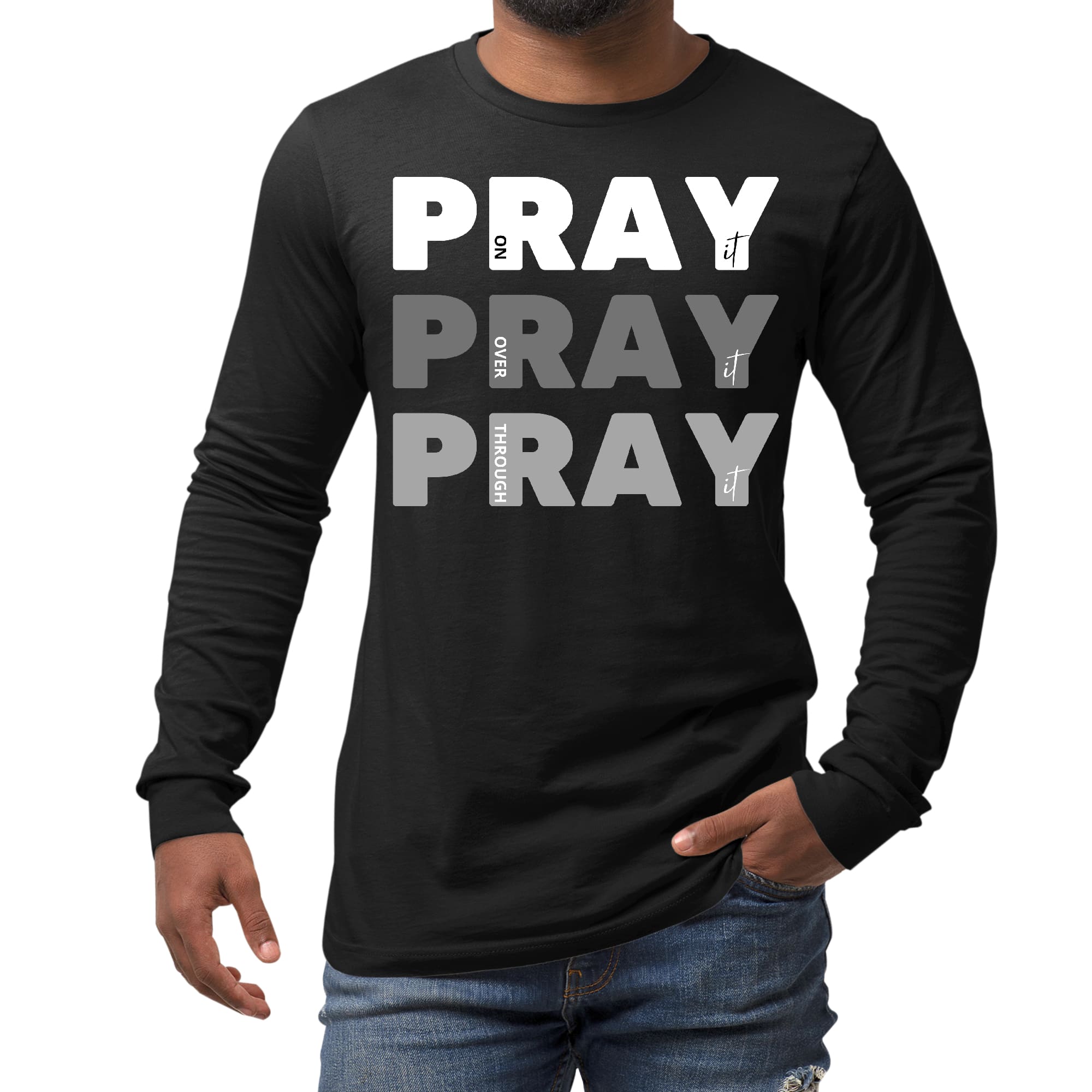 Men's long sleeve graphic t-shirt featuring the phrase 'Pray on it Over it Through', made from soft preshrunk cotton.