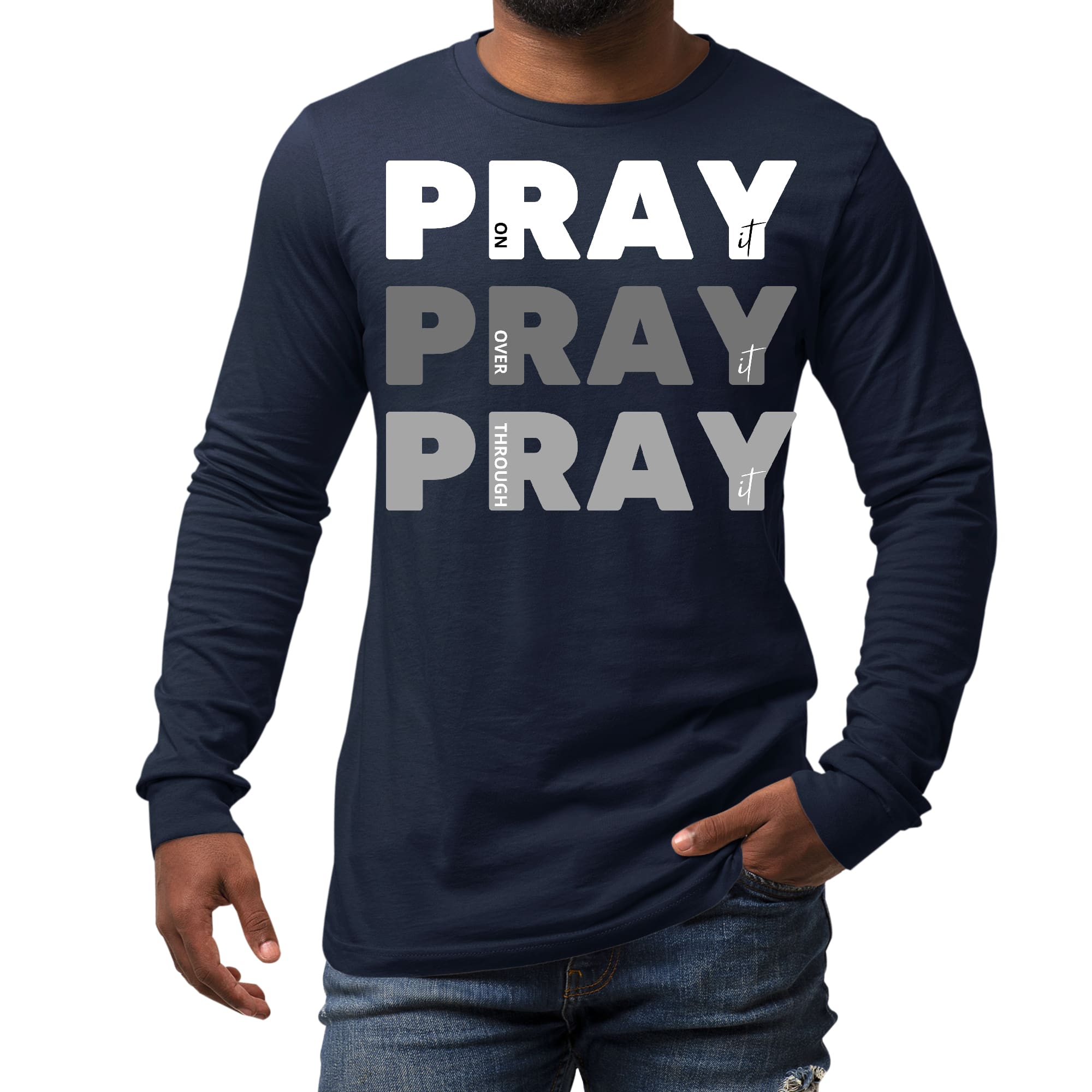 Men's long sleeve graphic t-shirt featuring the phrase 'Pray on it Over it Through', made from soft preshrunk cotton.