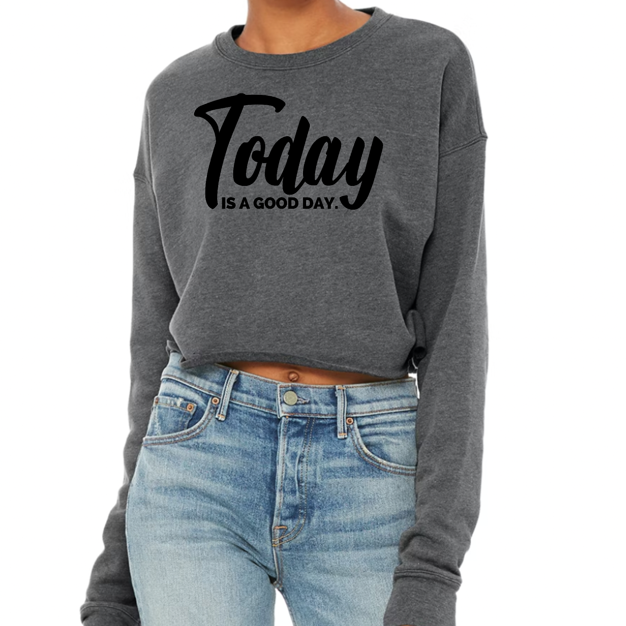 Women's cropped graphic sweatshirt in black with 'Today is a Good Day' print, featuring long sleeves and a relaxed fit.