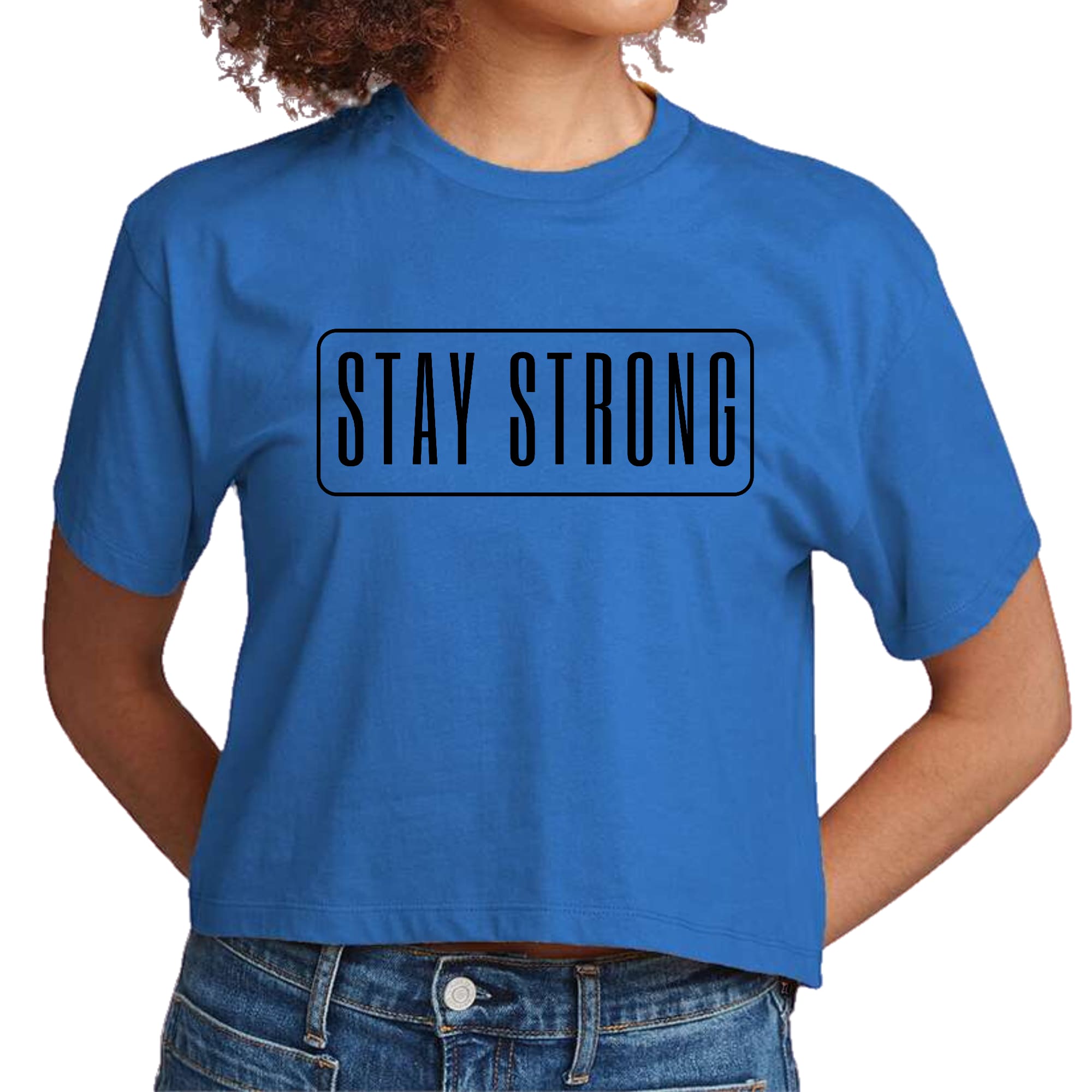 Women's cropped graphic t-shirt in black featuring a motivational 'Stay Strong' print, made from soft preshrunk cotton.