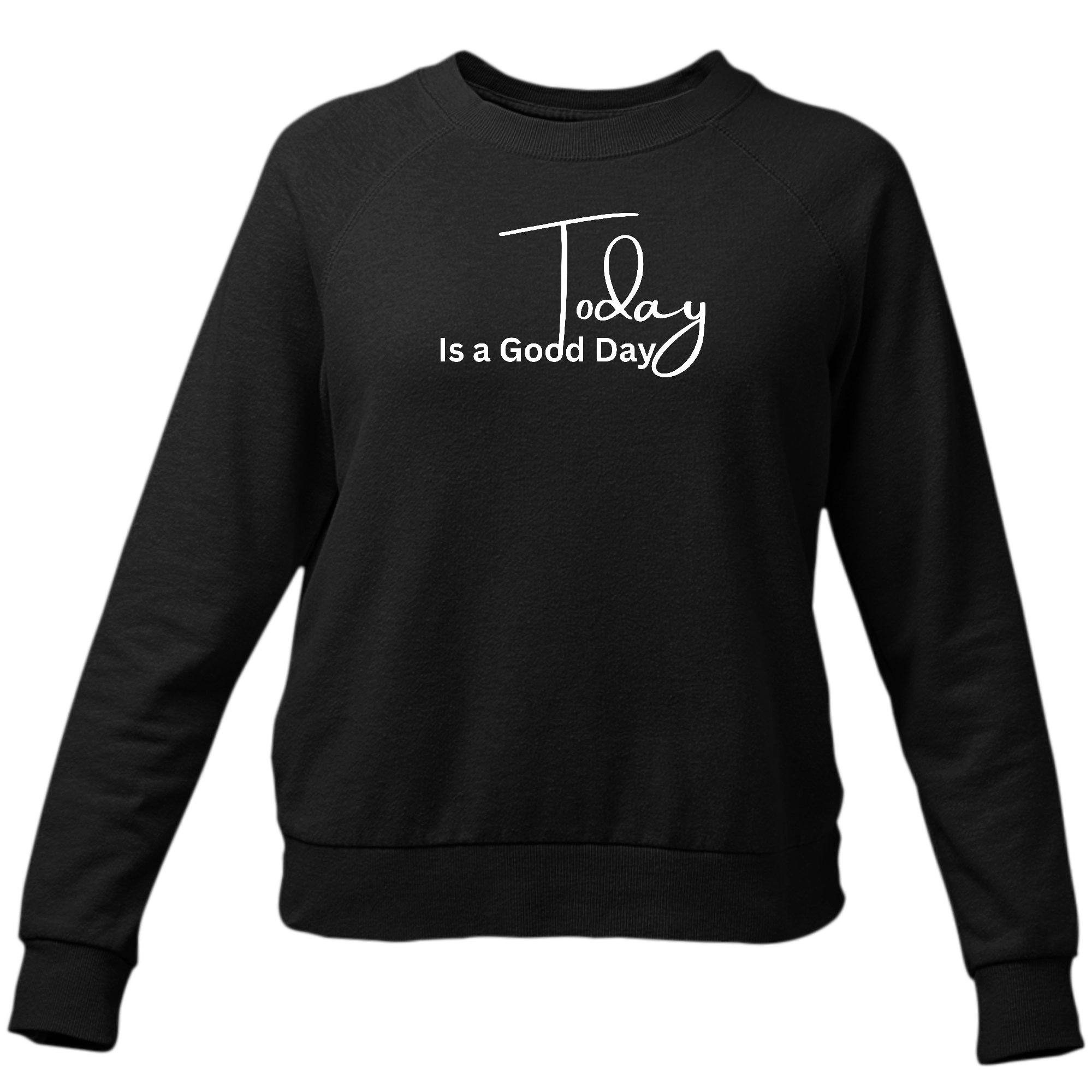 Women's long sleeve graphic sweatshirt featuring the phrase 'Today is a Good Day' in a stylish design, perfect for casual wear.