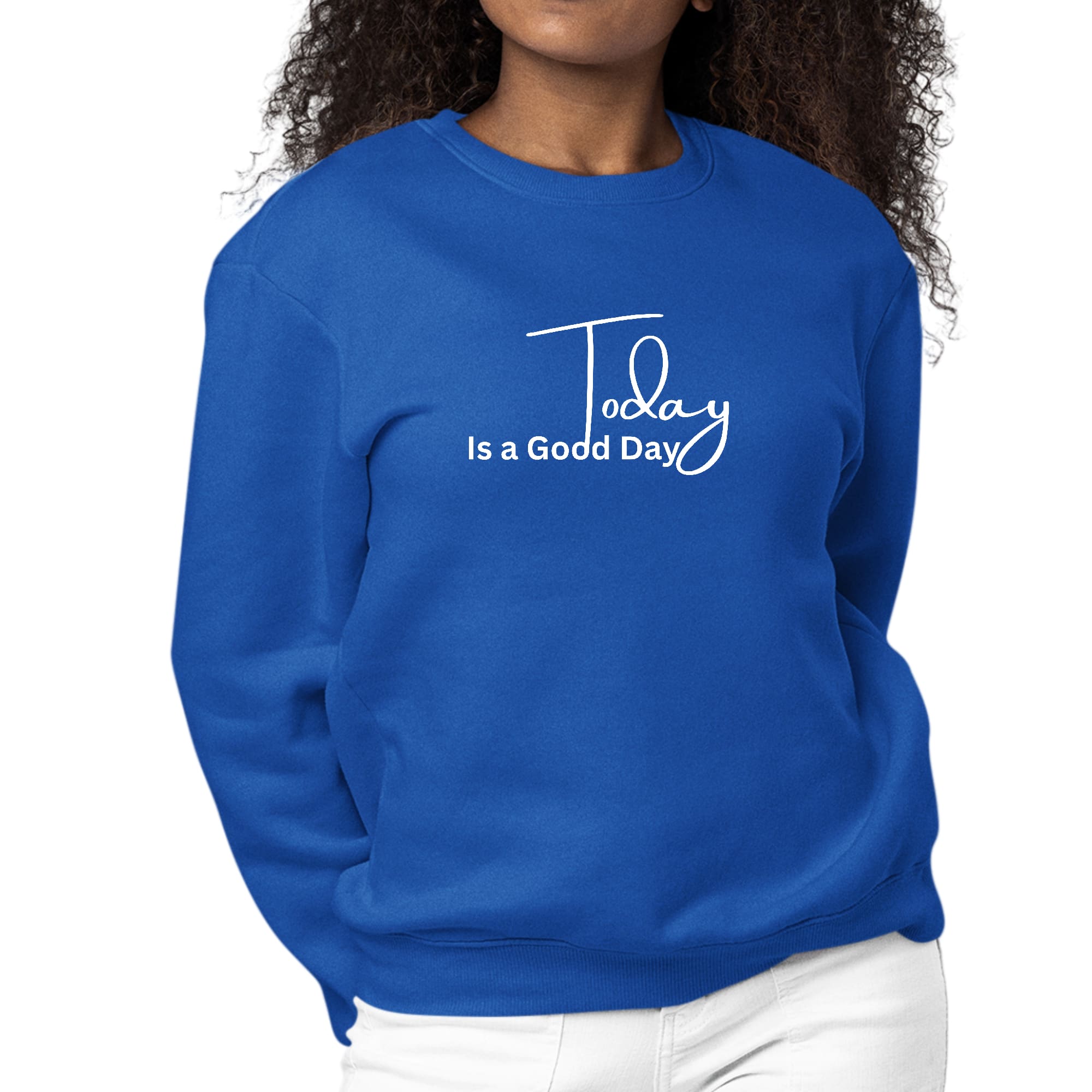 Women's long sleeve graphic sweatshirt featuring the phrase 'Today is a Good Day' in a stylish design, perfect for casual wear.