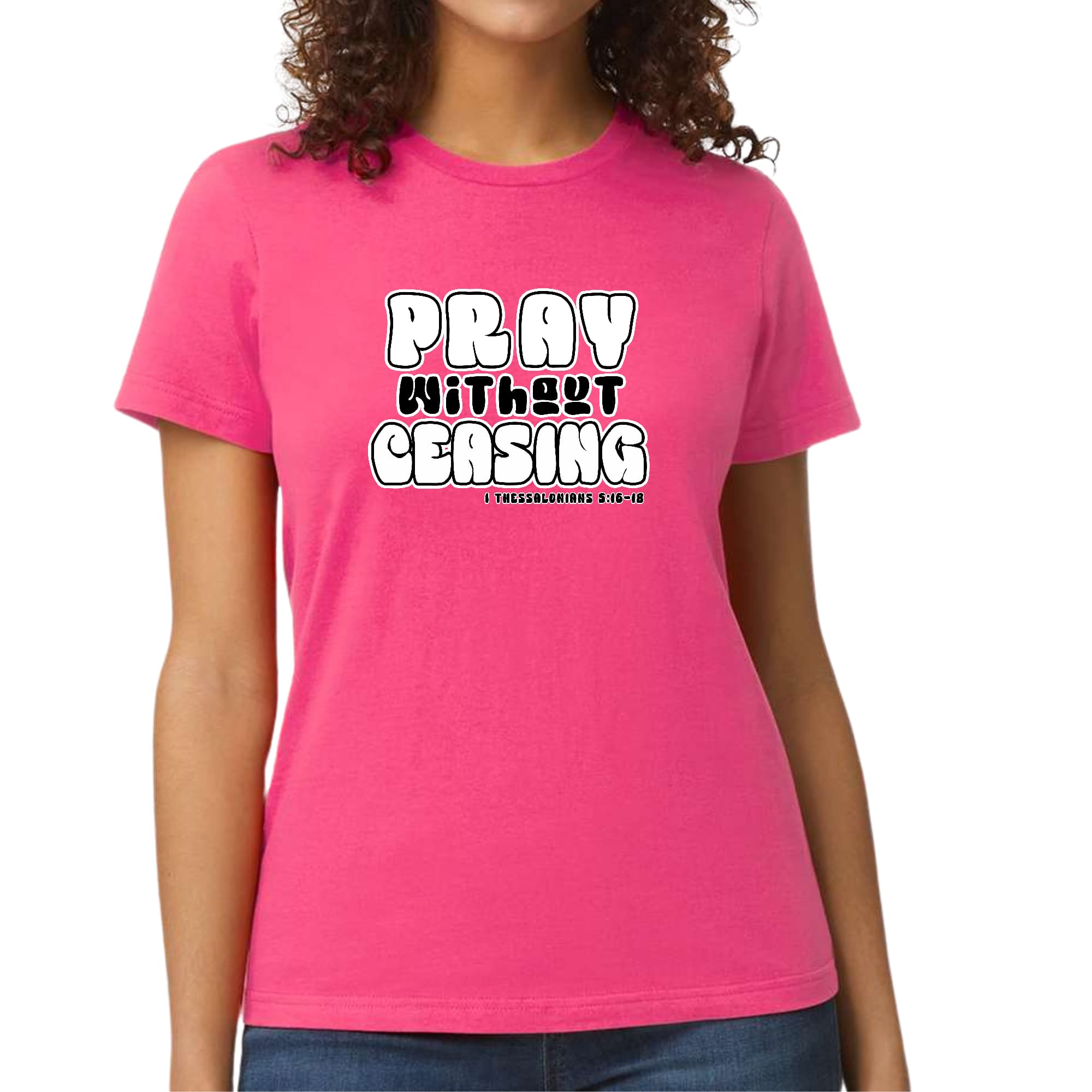 Women's black and white graphic T-shirt featuring 'Pray Without Ceasing' inspirational text, made from soft preshrunk cotton.