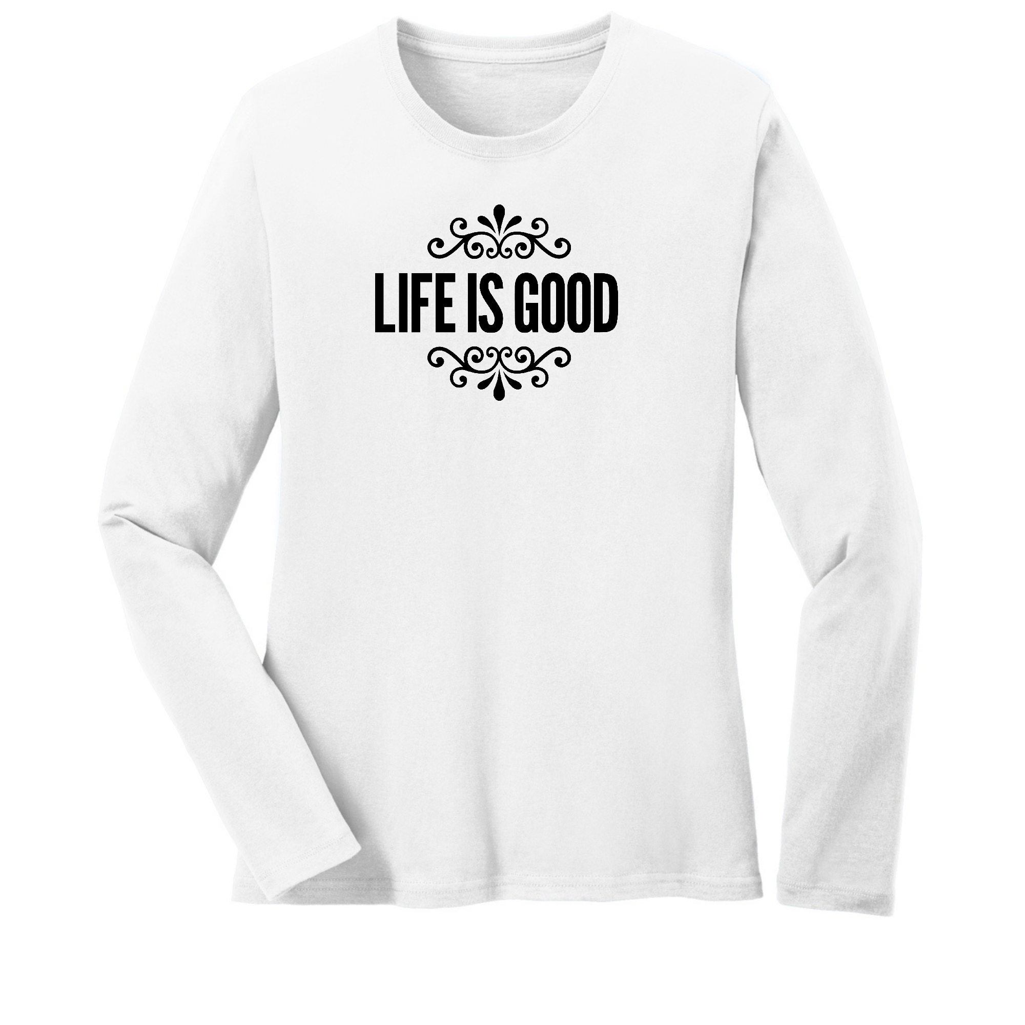 Women's Long Sleeve Graphic T-shirt featuring 'Life is Good' word art in black, made from soft preshrunk cotton.