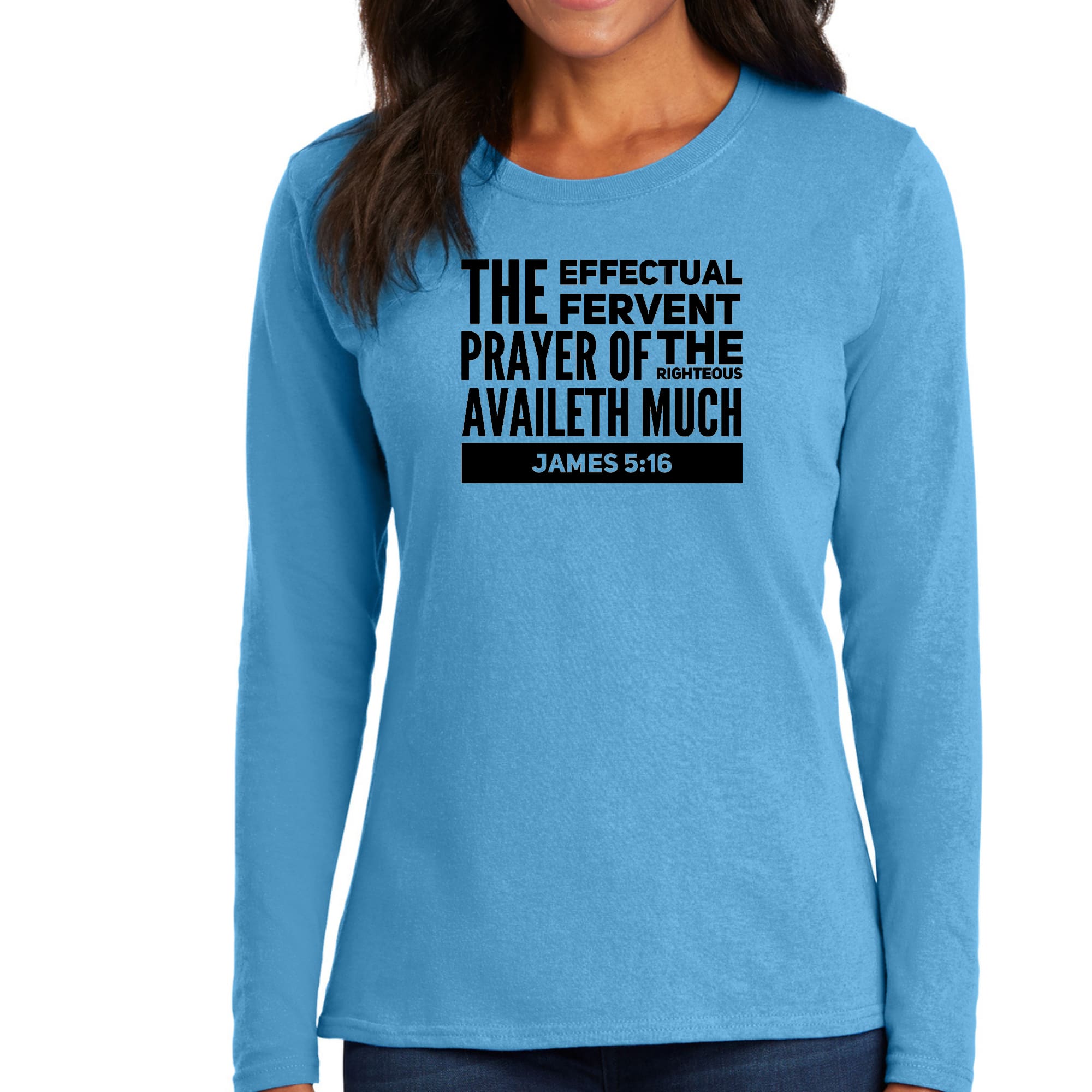 Womens Long Sleeve Graphic T-shirt in black featuring the Effectual Fervent Prayer print from James 5:16, made of soft preshrunk cotton.