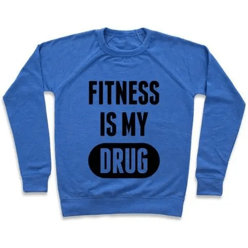 A stylish unisex crewneck sweatshirt featuring the phrase 'Fitness Is My Drug' printed on soft French terry fabric, perfect for workouts and casual wear.