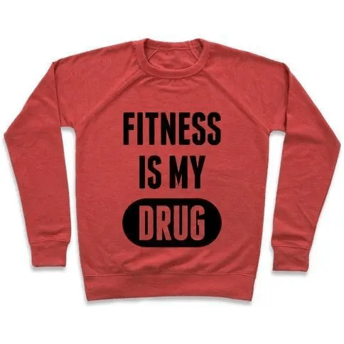 A stylish unisex crewneck sweatshirt featuring the phrase 'Fitness Is My Drug' printed on soft French terry fabric, perfect for workouts and casual wear.