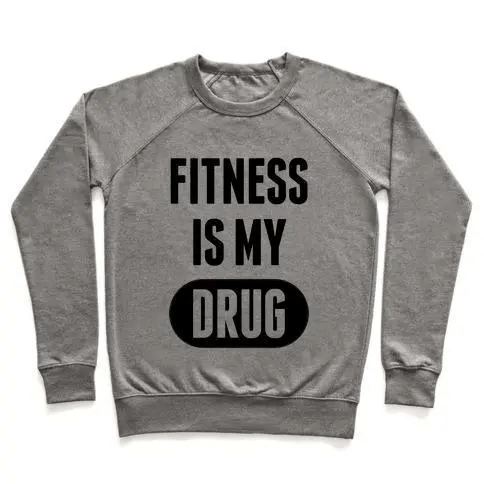 A stylish unisex crewneck sweatshirt featuring the phrase 'Fitness Is My Drug' printed on soft French terry fabric, perfect for workouts and casual wear.