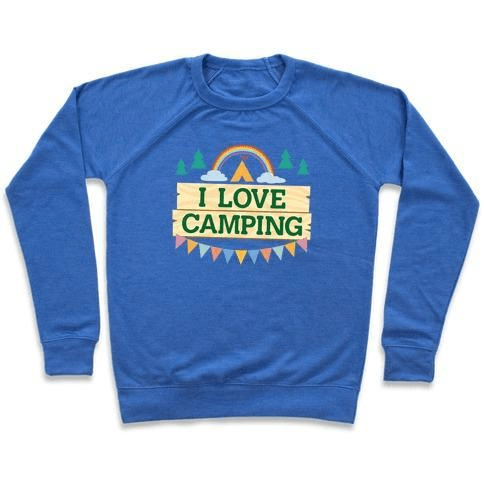 I LOVE CAMPING crewneck sweatshirt featuring a pocket camp parody design, made from soft French terry fabric.