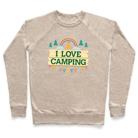 I LOVE CAMPING crewneck sweatshirt featuring a pocket camp parody design, made from soft French terry fabric.