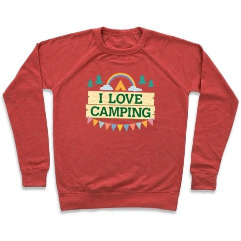I LOVE CAMPING crewneck sweatshirt featuring a pocket camp parody design, made from soft French terry fabric.