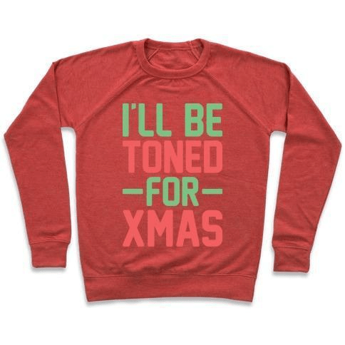 A cozy unisex crewneck sweatshirt with the phrase 'I'LL BE TONED FOR XMAS' printed on it, made from soft French terry fabric.