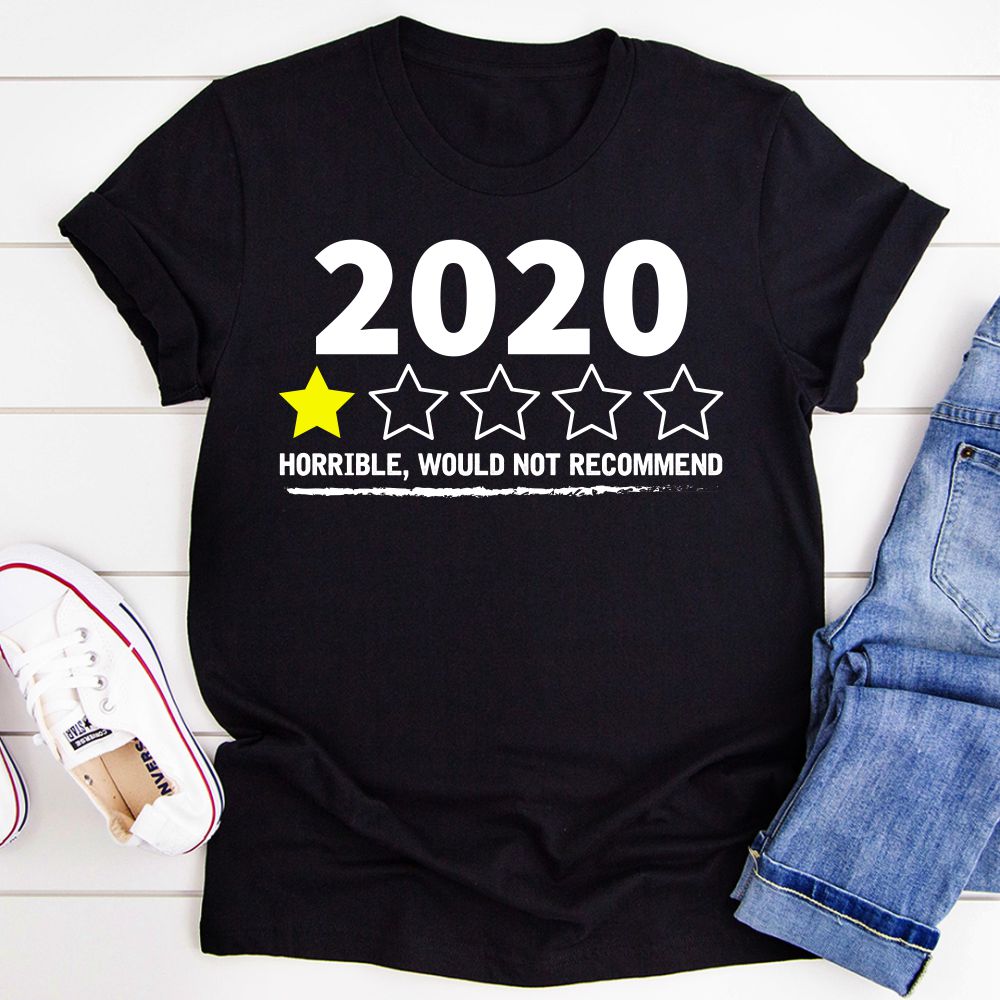 Main 2020 Horrible Would Not Recommend T-Shirt image