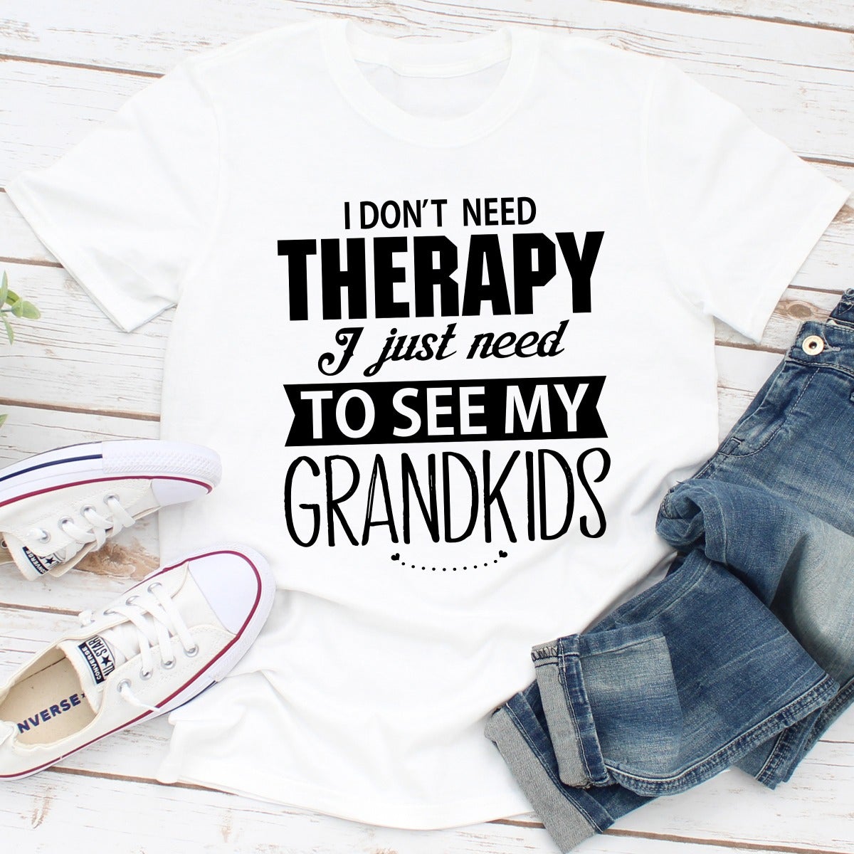 Main I Dont Need Therapy I Just Need To See My Grandkids image