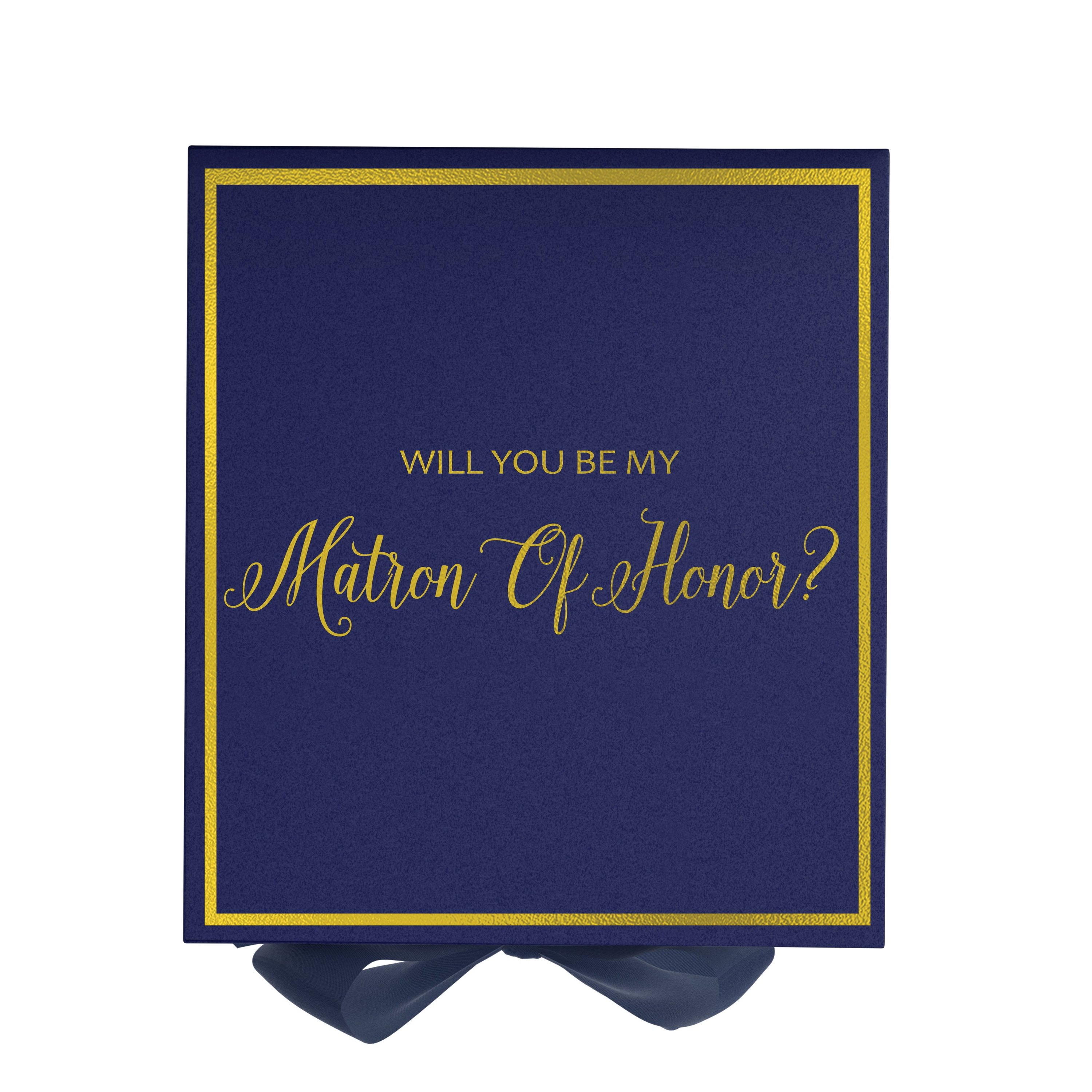 Navy proposal box with metallic writing and bow, perfect for Matron of Honor request.