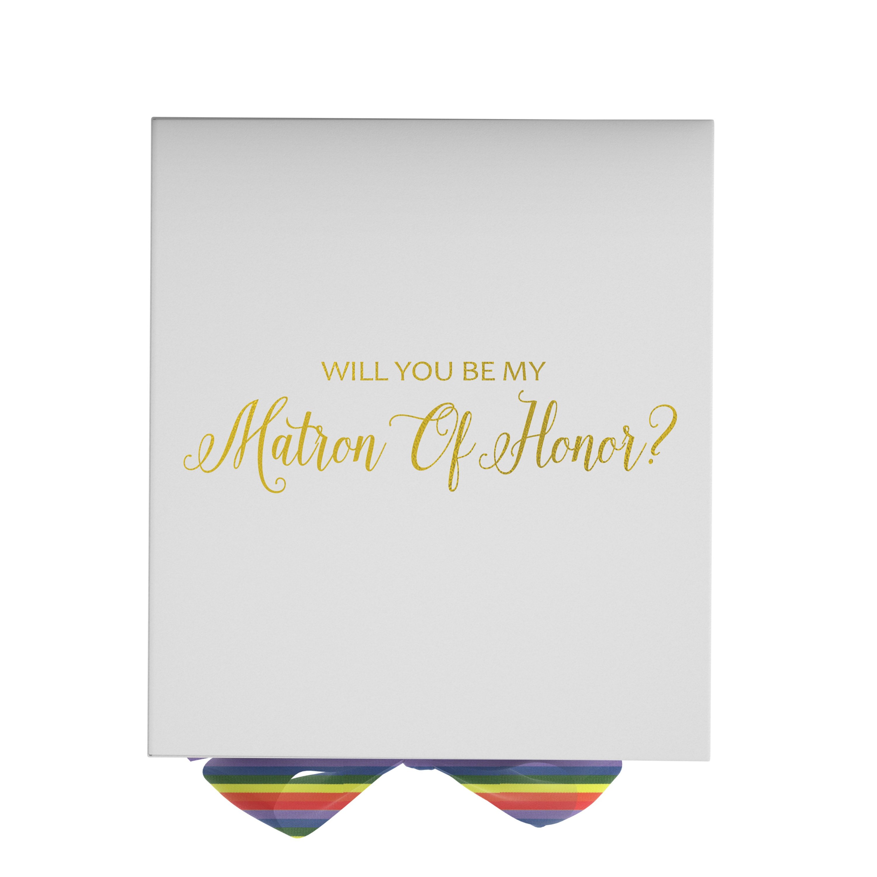 Elegant white proposal box with metallic writing and rainbow bow, designed for Matron of Honor proposal.