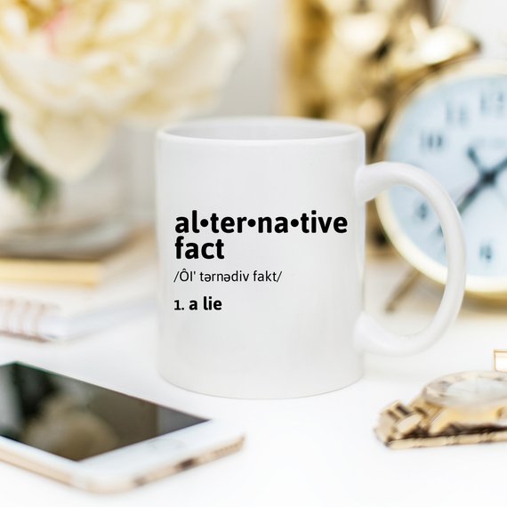 A humorous Alternative Fact Mug featuring a witty political design, perfect for coffee lovers and anti-Trump supporters.
