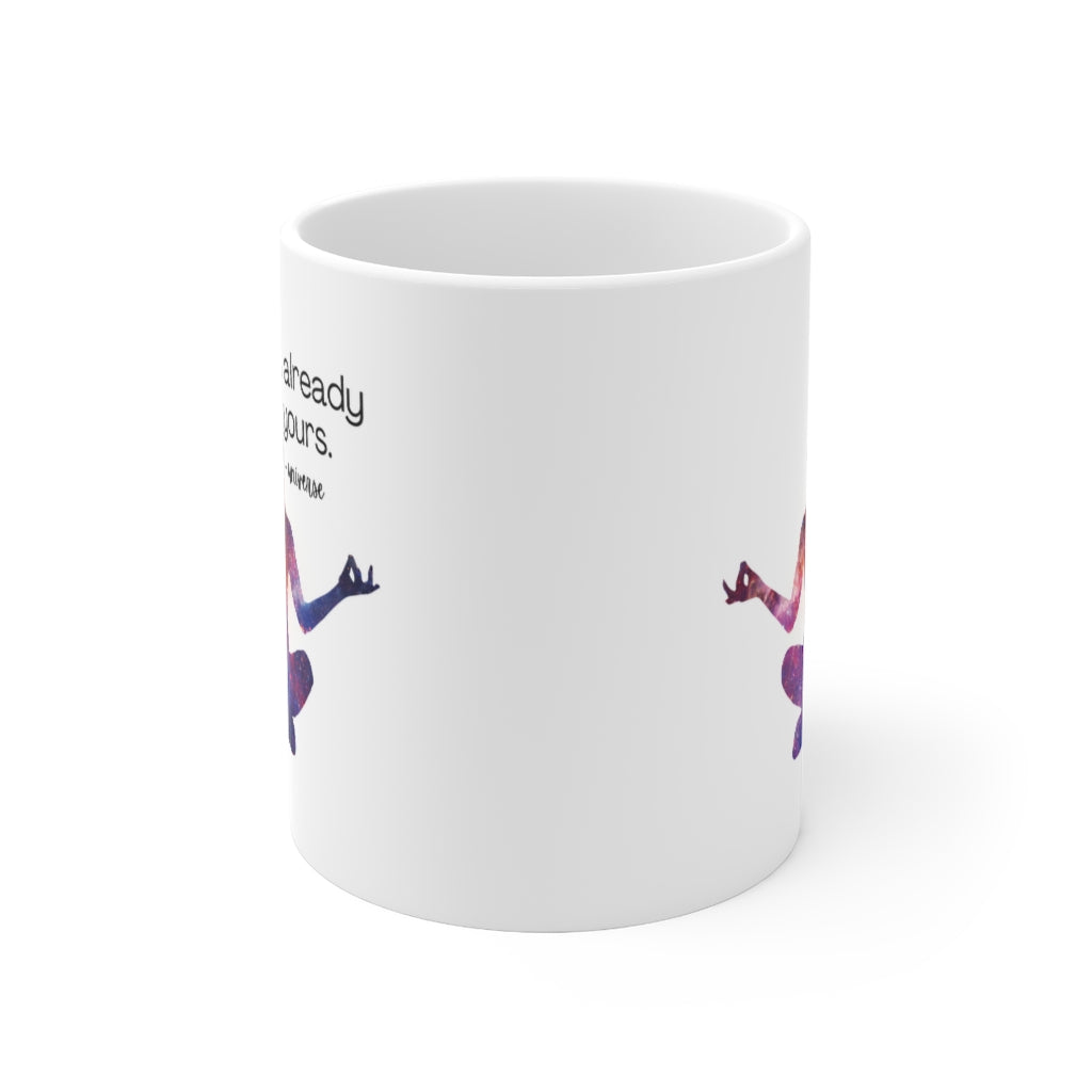 It's Already Yours Message from the Universe Mug, a white ceramic mug with double-sided print, featuring a positive message.