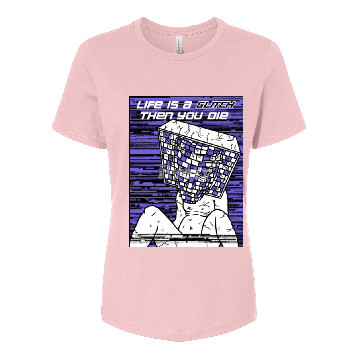 BELLA Women’s Relaxed Jersey Tee featuring 'Life Is A Glitch Then You Die' graphic design in a relaxed fit, made from soft cotton.