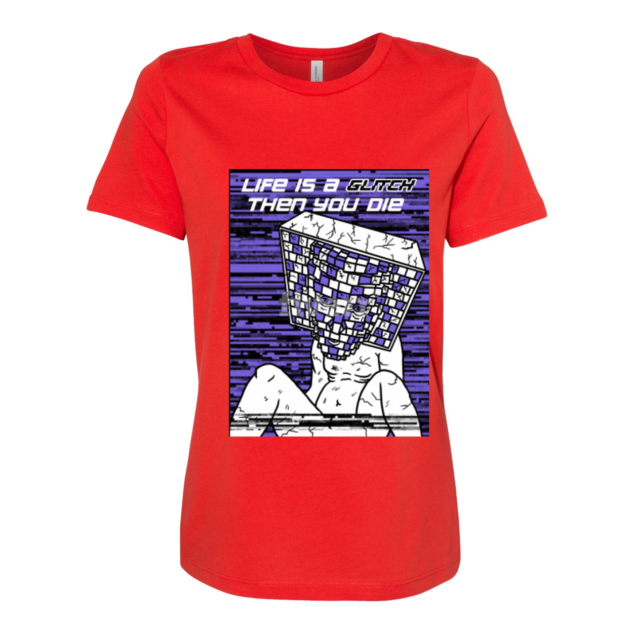 BELLA Women’s Relaxed Jersey Tee featuring 'Life Is A Glitch Then You Die' graphic design in a relaxed fit, made from soft cotton.