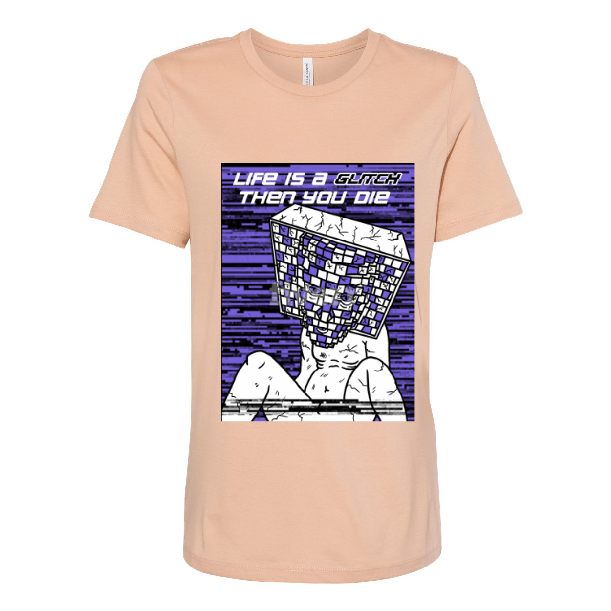 BELLA Women’s Relaxed Jersey Tee featuring 'Life Is A Glitch Then You Die' graphic design in a relaxed fit, made from soft cotton.