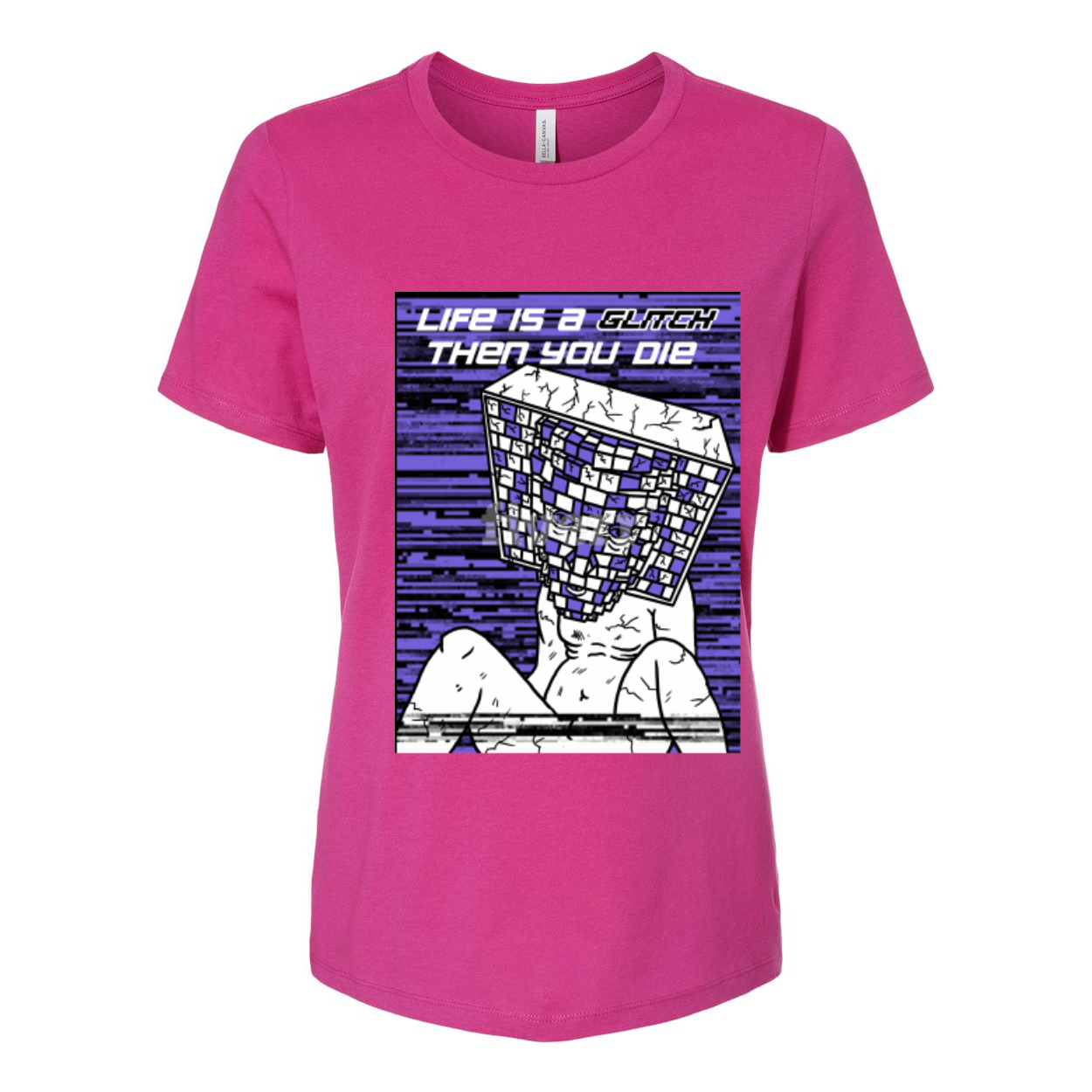 BELLA Women’s Relaxed Jersey Tee featuring 'Life Is A Glitch Then You Die' graphic design in a relaxed fit, made from soft cotton.