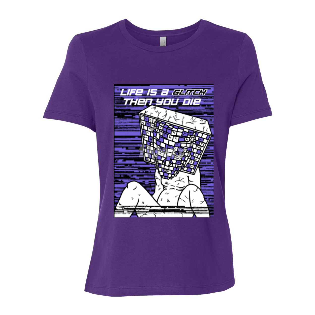 BELLA Women’s Relaxed Jersey Tee featuring 'Life Is A Glitch Then You Die' graphic design in a relaxed fit, made from soft cotton.