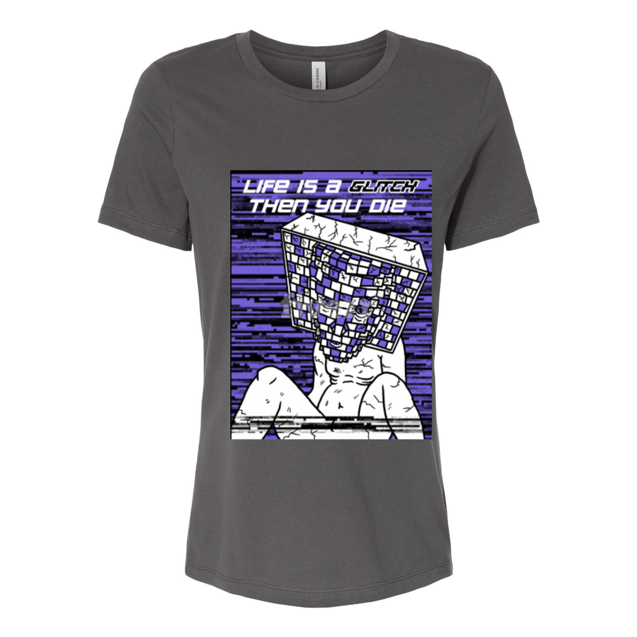 BELLA Women’s Relaxed Jersey Tee featuring 'Life Is A Glitch Then You Die' graphic design in a relaxed fit, made from soft cotton.