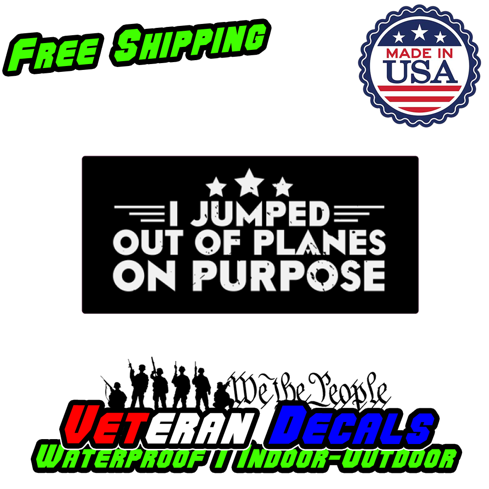 Jumped out Planes Veteran Military Armed Forces Decal Sticker displayed on a car window, showcasing its vibrant design and premium quality.