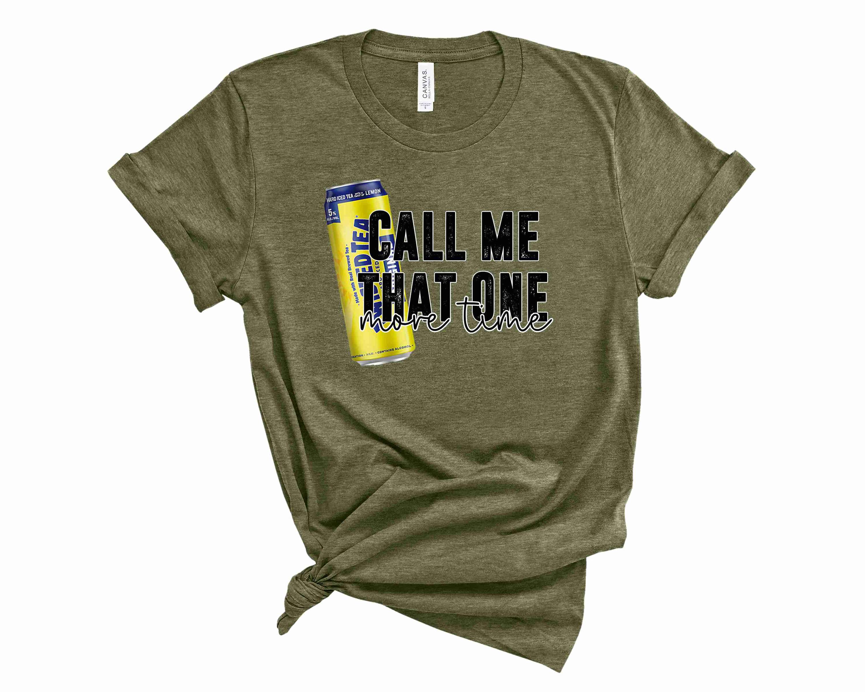 A unisex graphic tee featuring the phrase 'Call Me That One More Time' in bold print, showcasing a stylish and comfortable design.