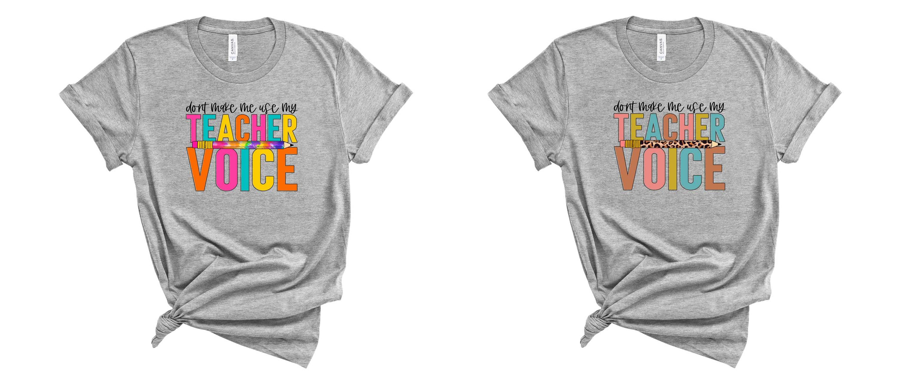 A unisex graphic tee featuring the phrase 'Don't Make Me Use My Teacher Voice' in bold letters, perfect for teachers and casual wear.